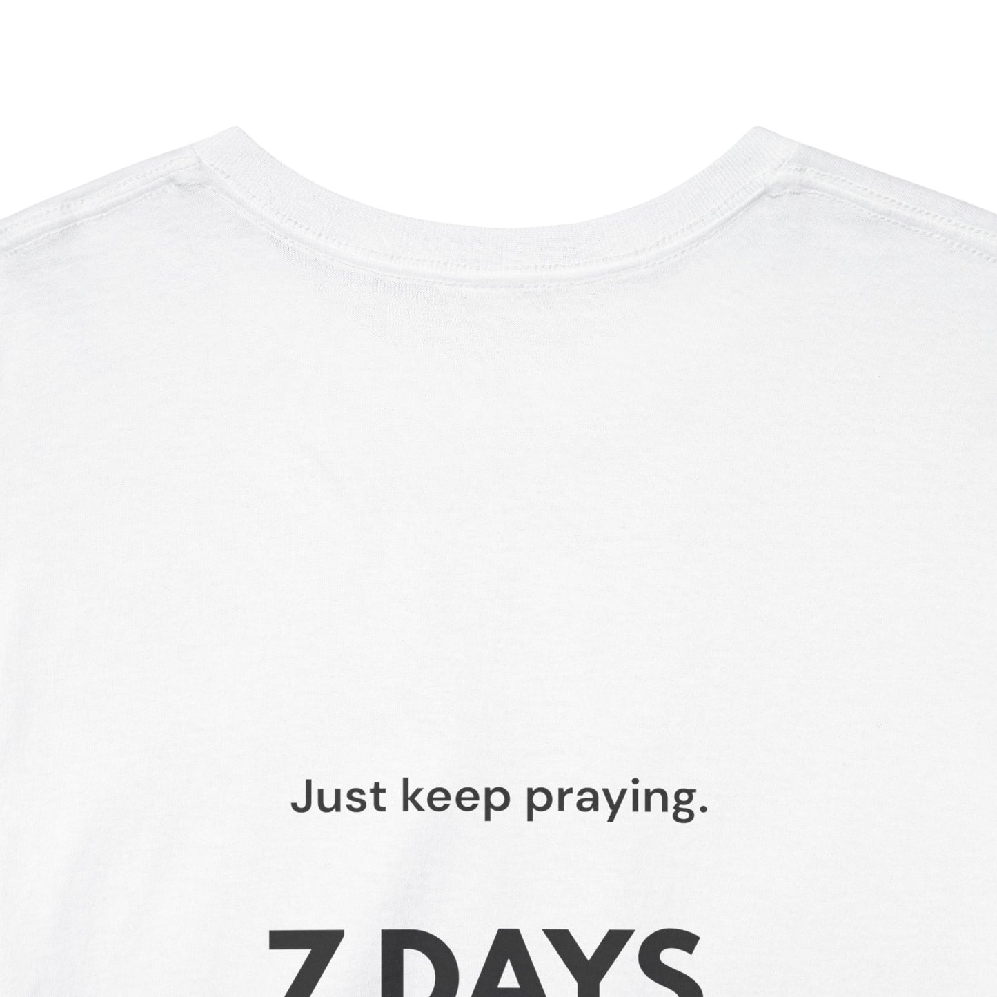 7 Days Without Prayer T-Shirt | Faith Reminder Unisex Tee