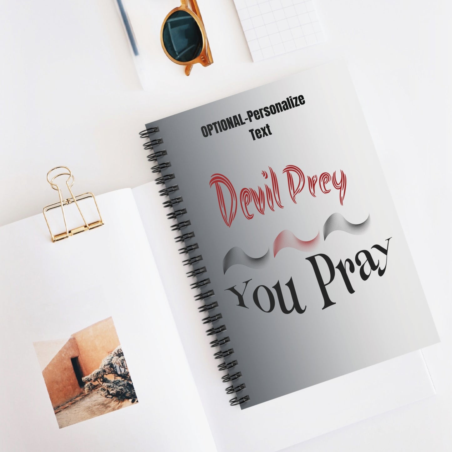 Devil Prey - You Pray - Inspiring Spiral Notebook