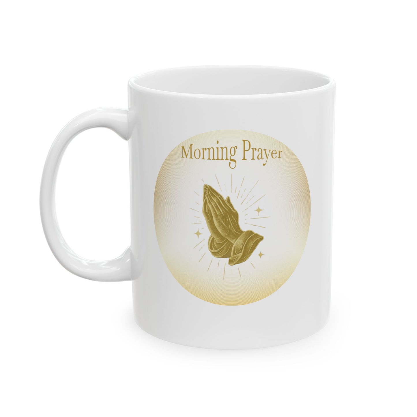 Morning Prayer - Inspirational Ceramic Mug - 11oz & 15oz - Perfect Gift for Motivation