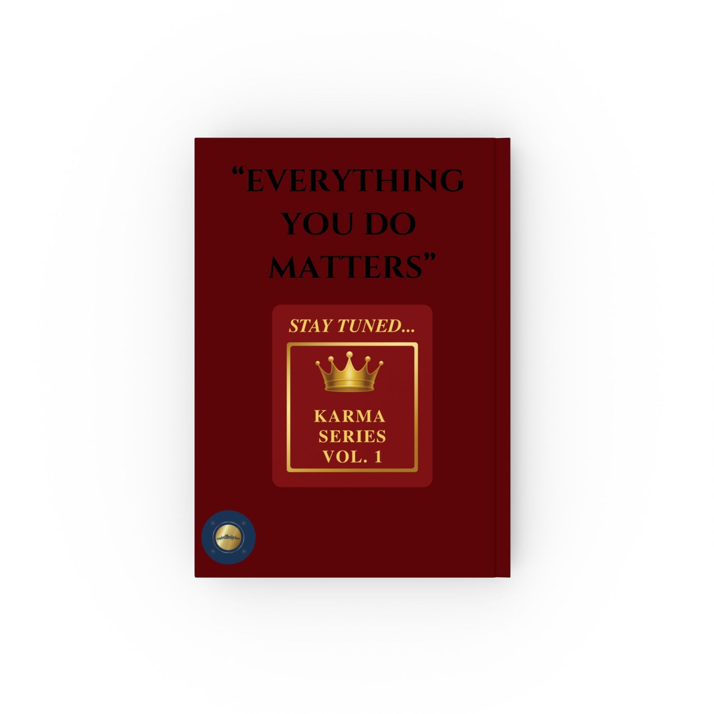 Stay Tuned – Everything You Do Matters! Vol. 1 | Journal