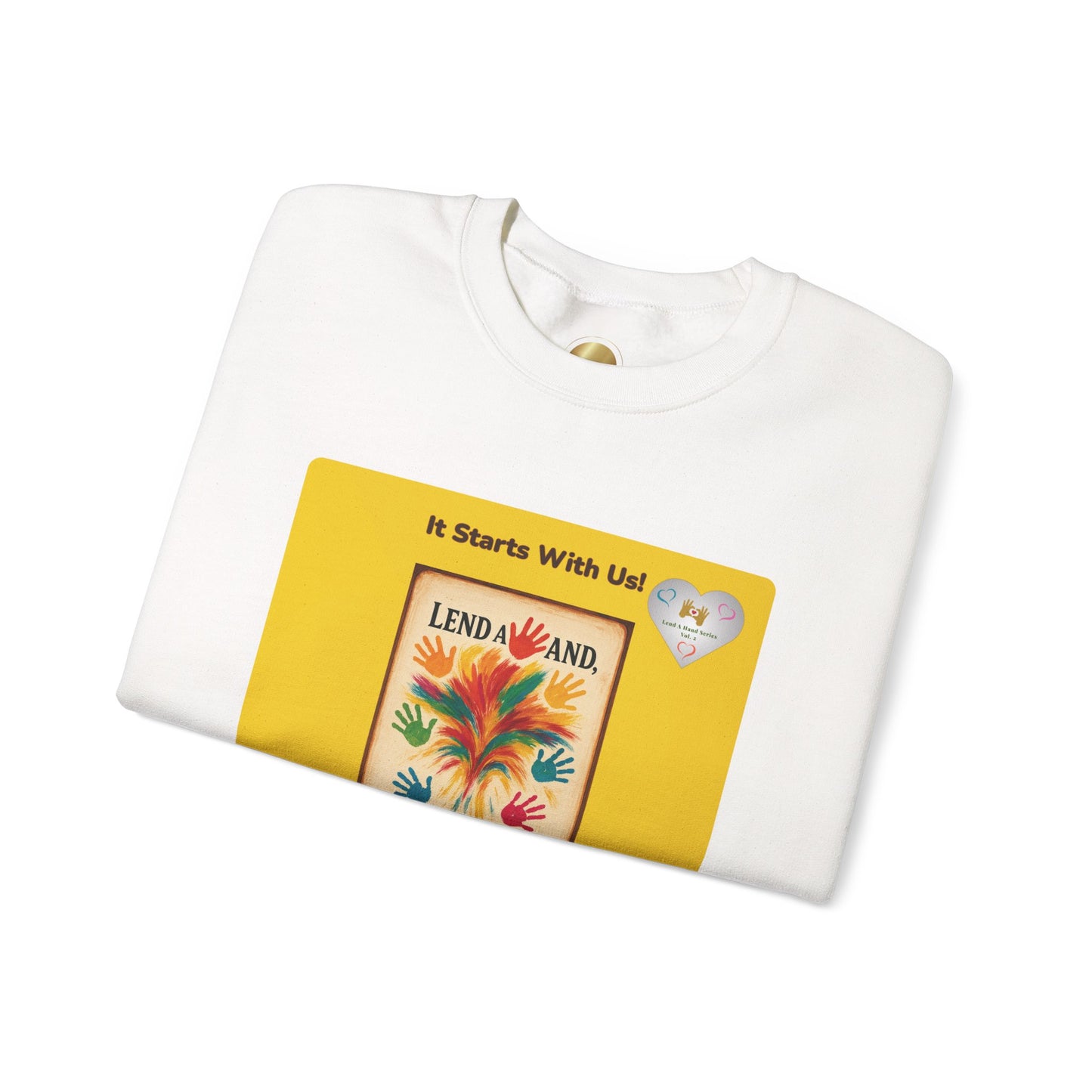 Lend a Hand, Lift a Heart - Sweatshirt Vol. 2 | "A Kind Word Can Lift the World."