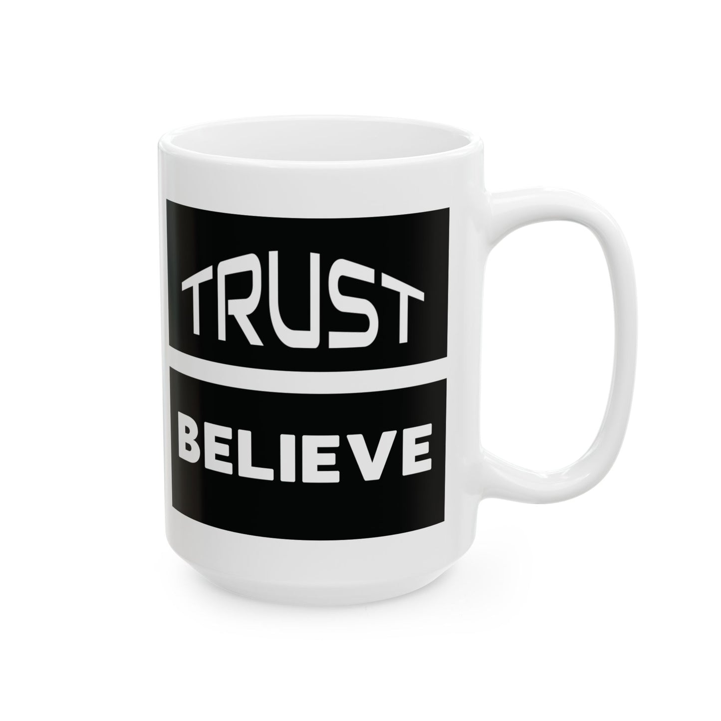 Trust-Believe - Ceramic Mug