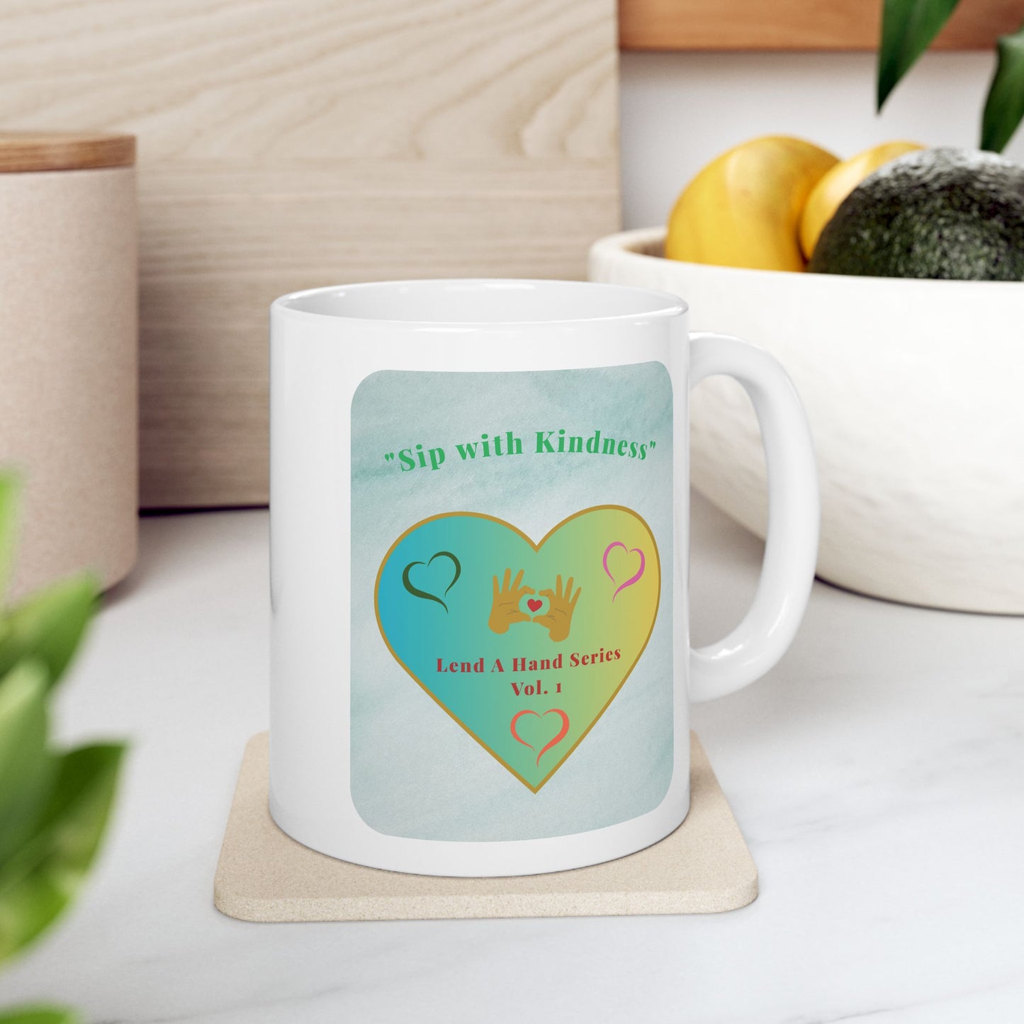 Lend a Hand, Lift a Heart - Mug Vol. 1 | "Sip with Kindness"