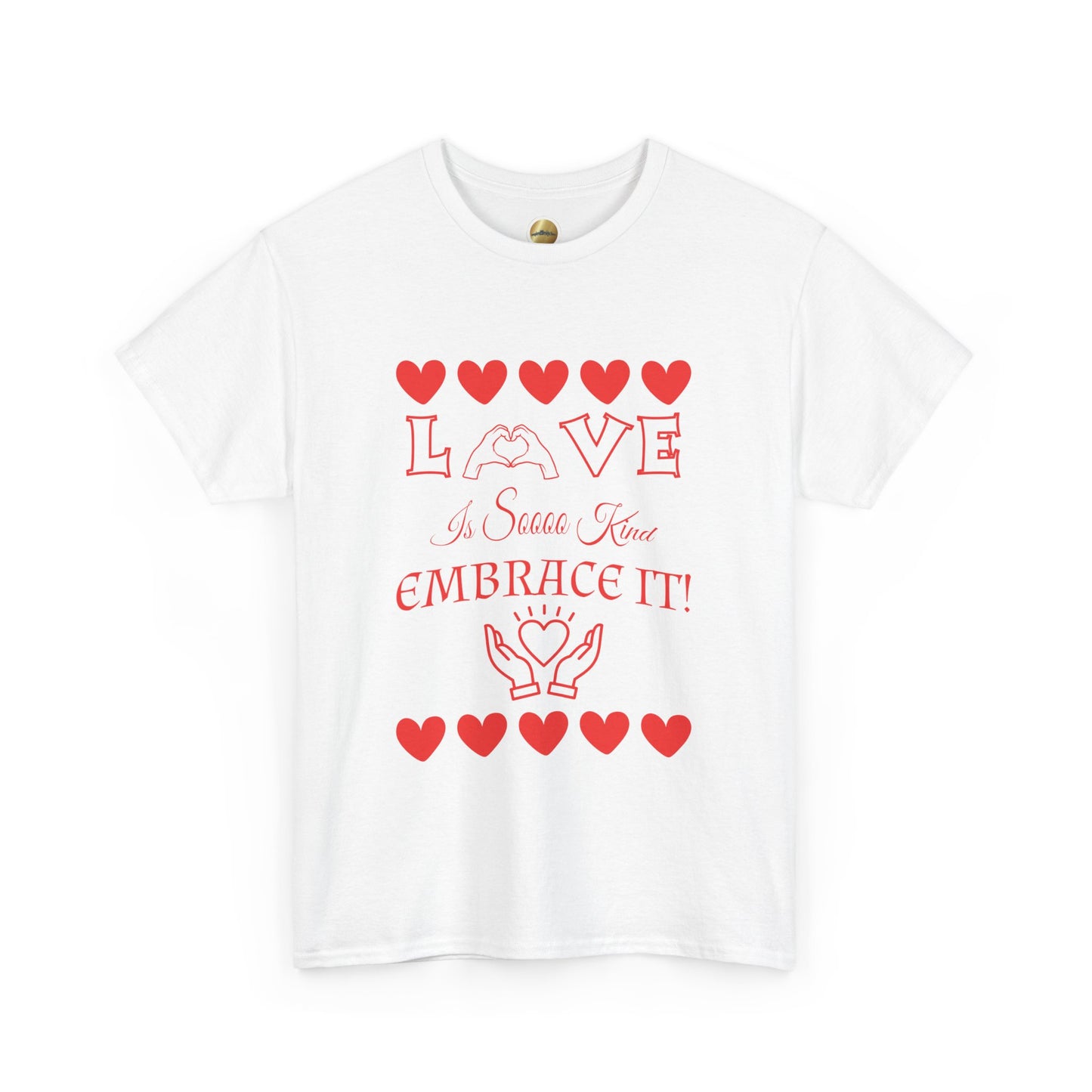 Love So Kind-Embrace It! - Unisex Heavy Cotton Tee