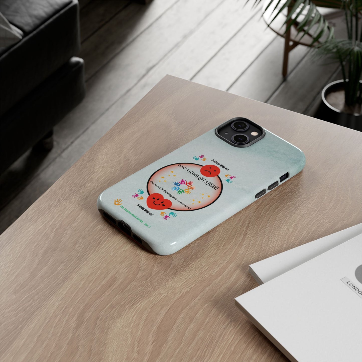 Lend a Hand, Lift a Heart Vol. 1 | Phone Case - iPhone and Google Pixel
