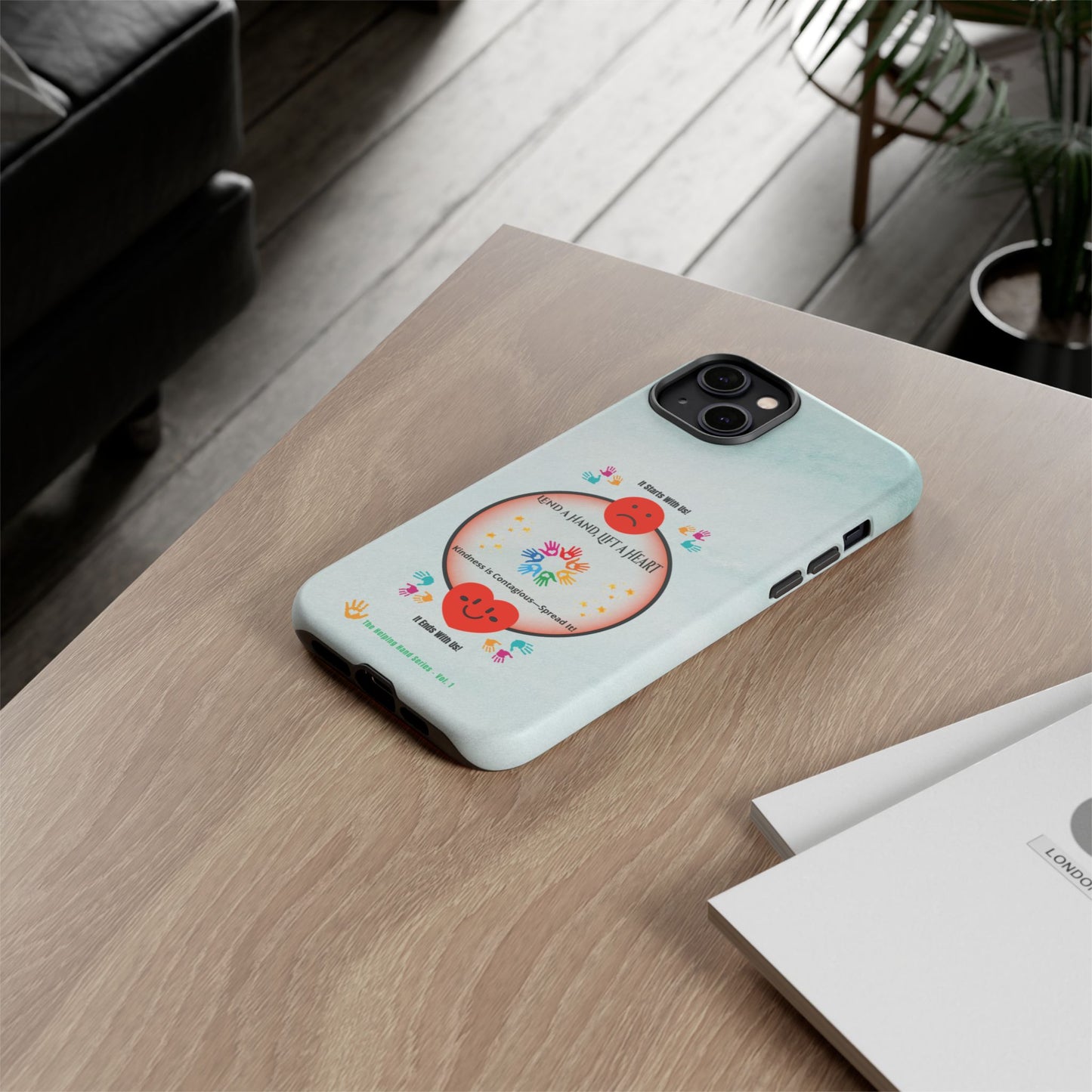 Lend a Hand, Lift a Heart Vol. 1 | Phone Case - iPhone and Google Pixel