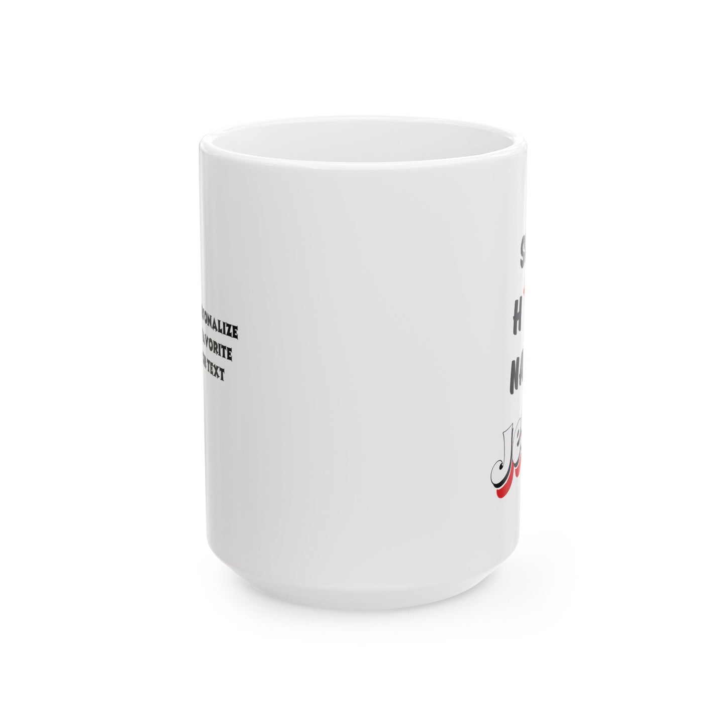 Say His Name - Ceramic Mug