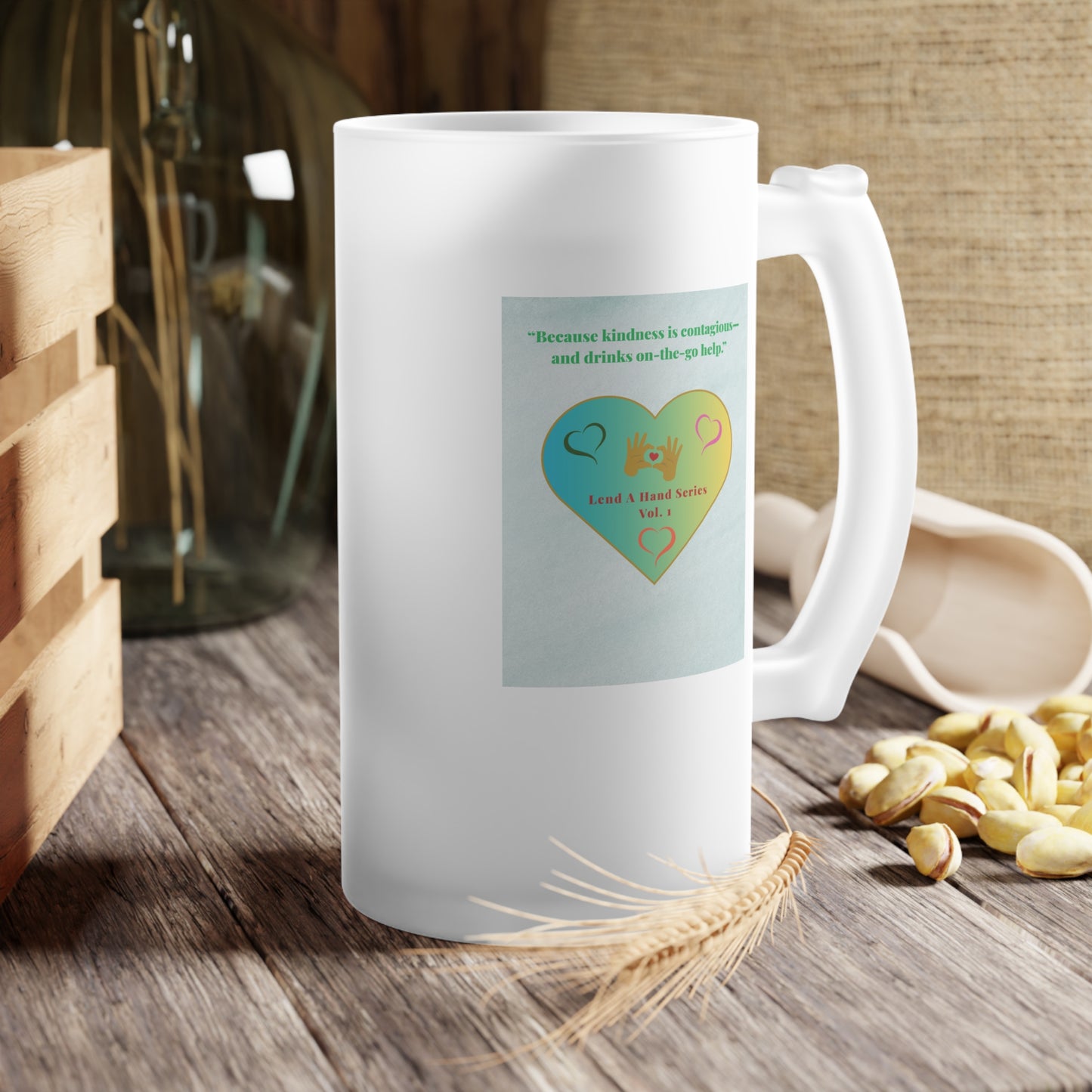 Lend a Hand, Lift a Heart - Frosted Mug - Beer/Float 16 oz. Vol. 1 | “Because kindness is contagious—and your mug helps.”