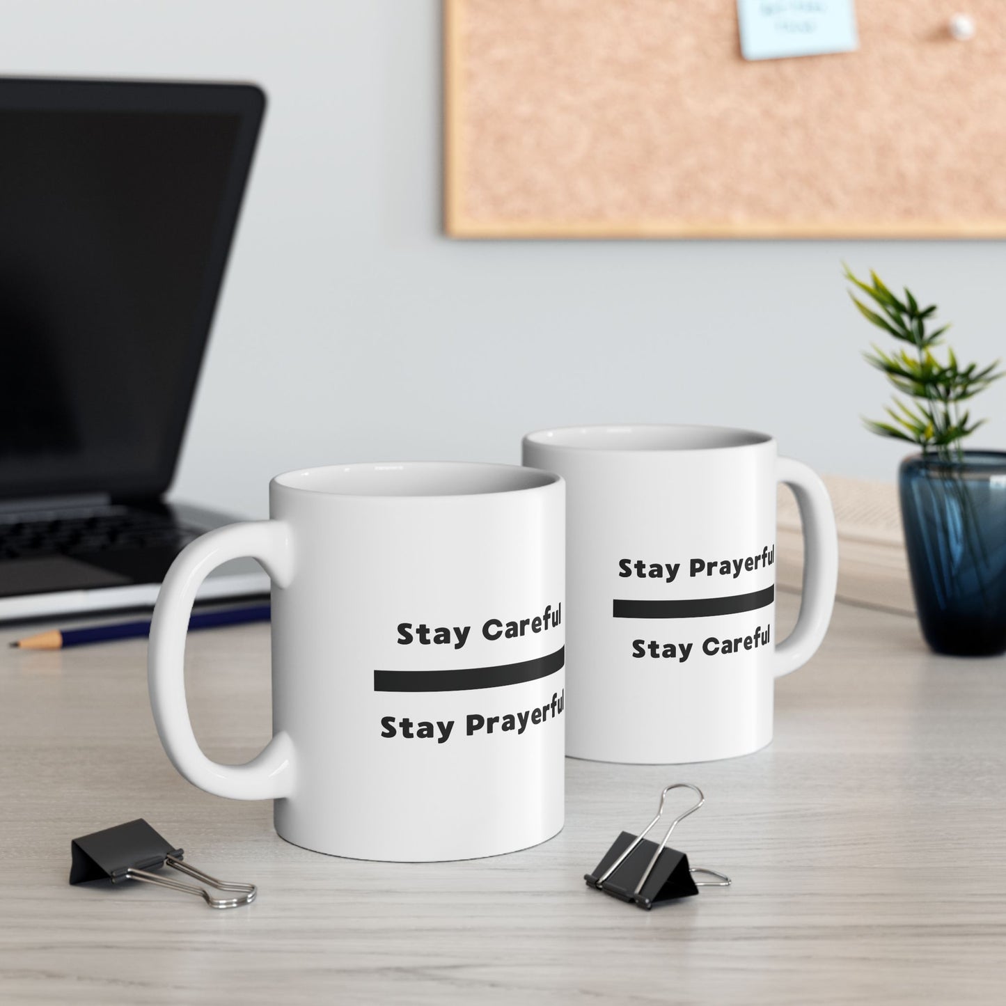 Stay Prayerful, Stay Careful - Ceramic Mug