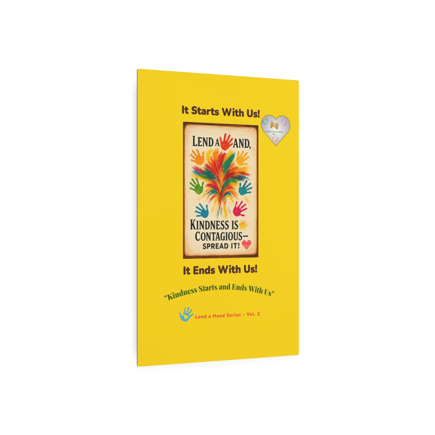 Lend a Hand, Lift a Heart - Metal Art Sign Vol. 2 | "Kindness Starts and Ends With Us"