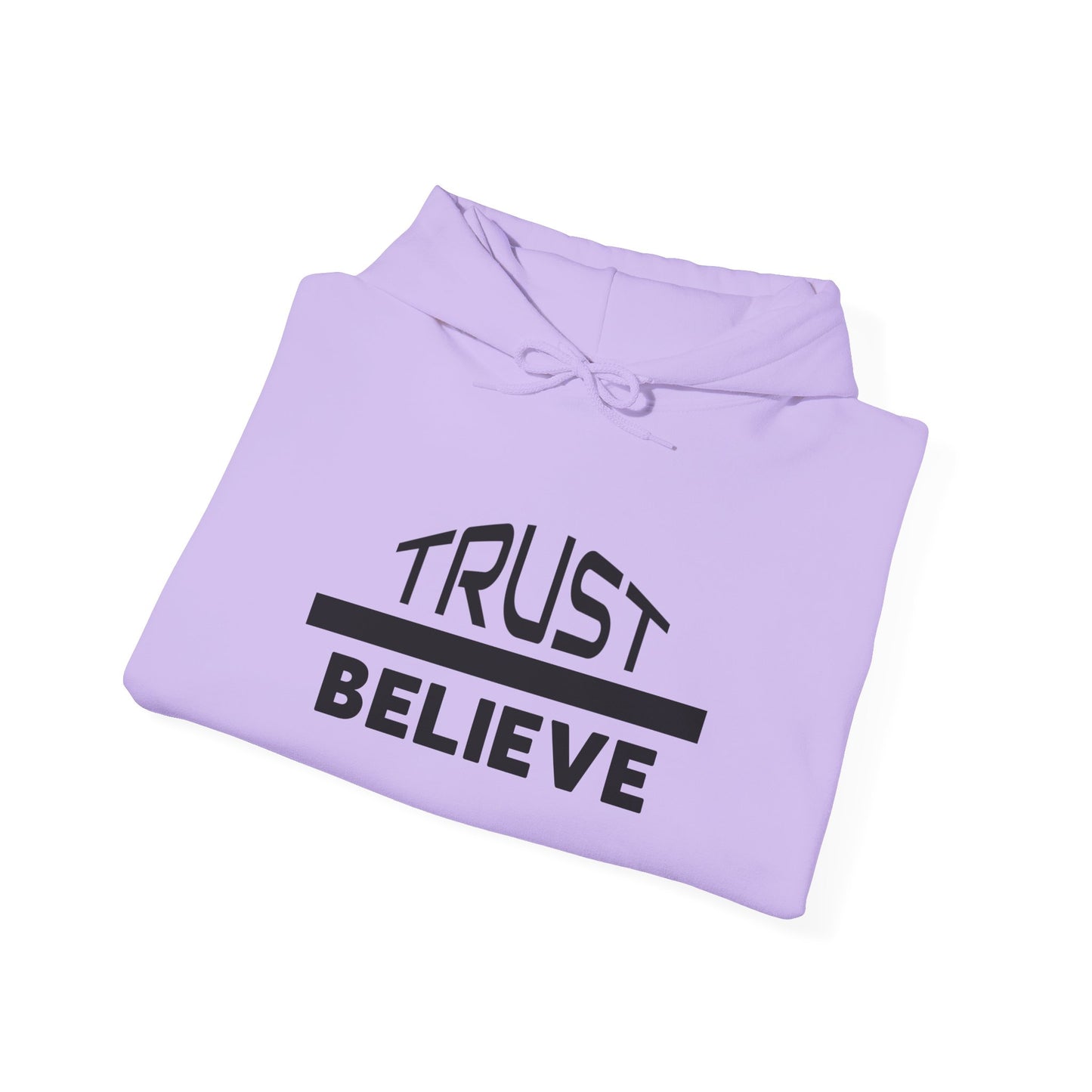 Trust-Believe (black letters) - Unisex Heavy Blend Hoodie