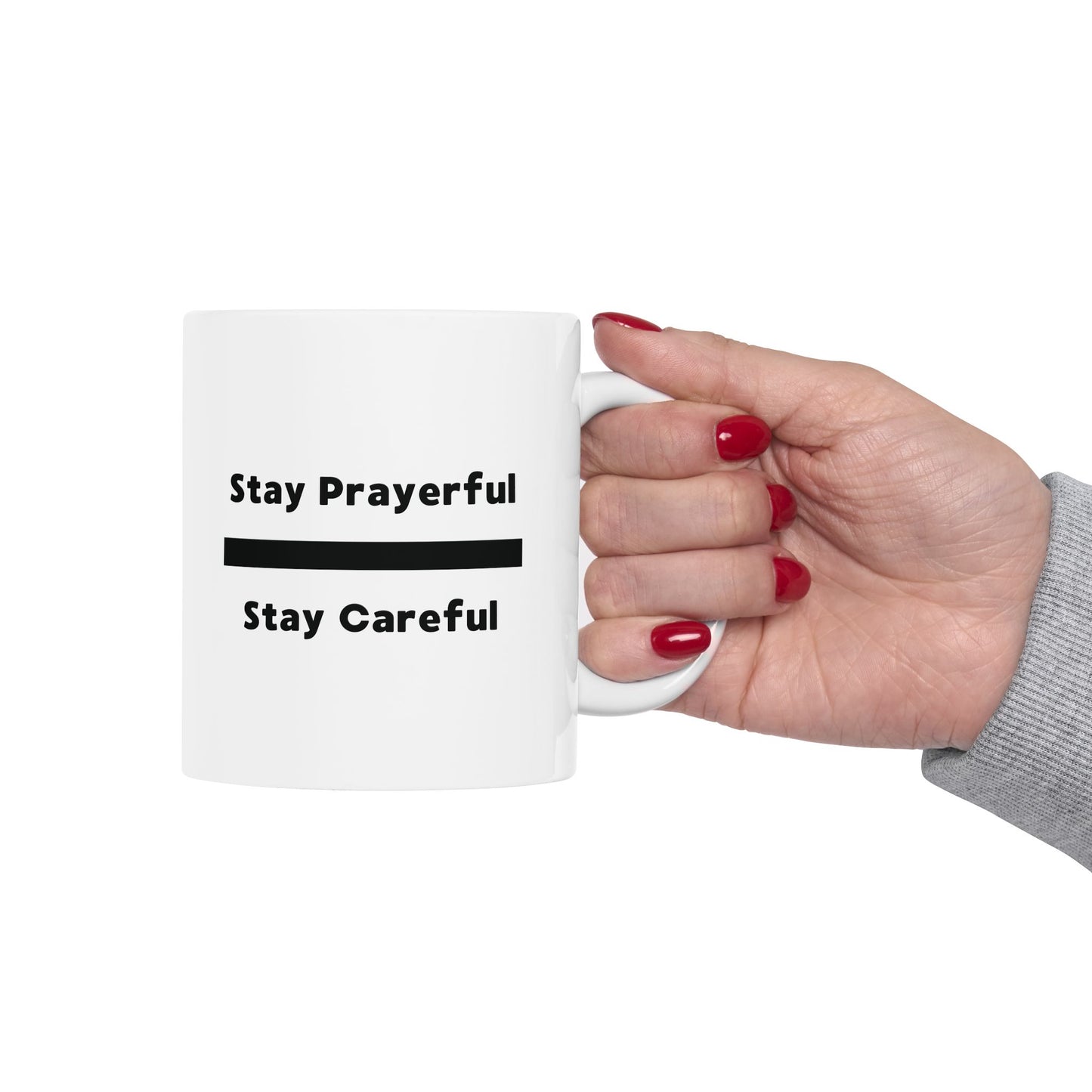 Stay Prayerful, Stay Careful - Ceramic Mug