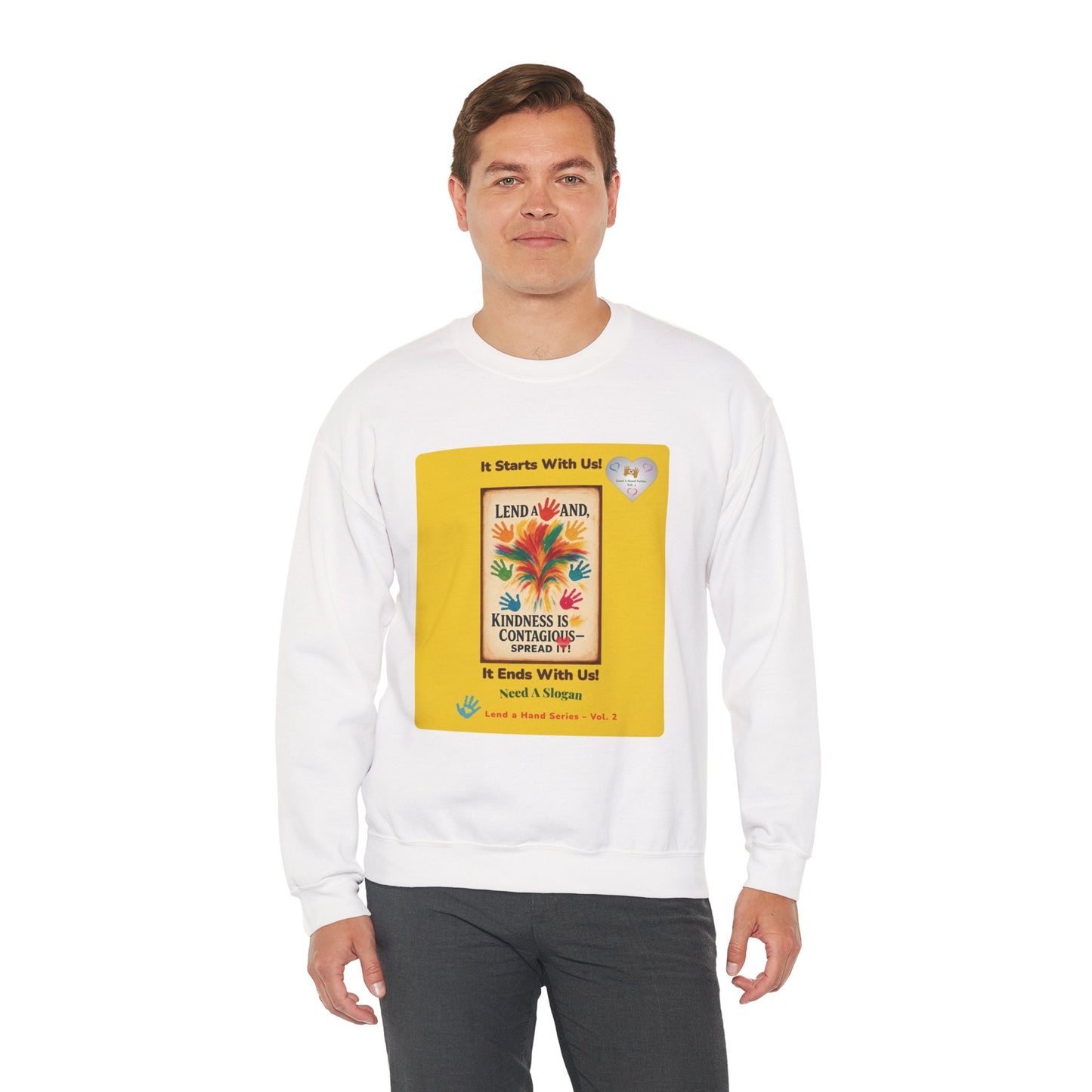 Lend a Hand, Lift a Heart - Sweatshirt Vol. 2 | "A Kind Word Can Lift the World."