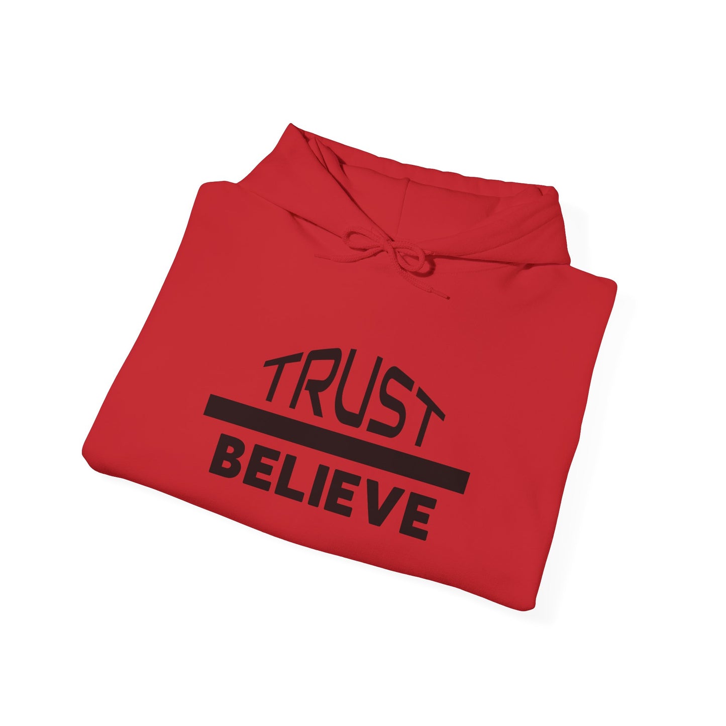 Trust-Believe (black letters) - Unisex Heavy Blend Hoodie