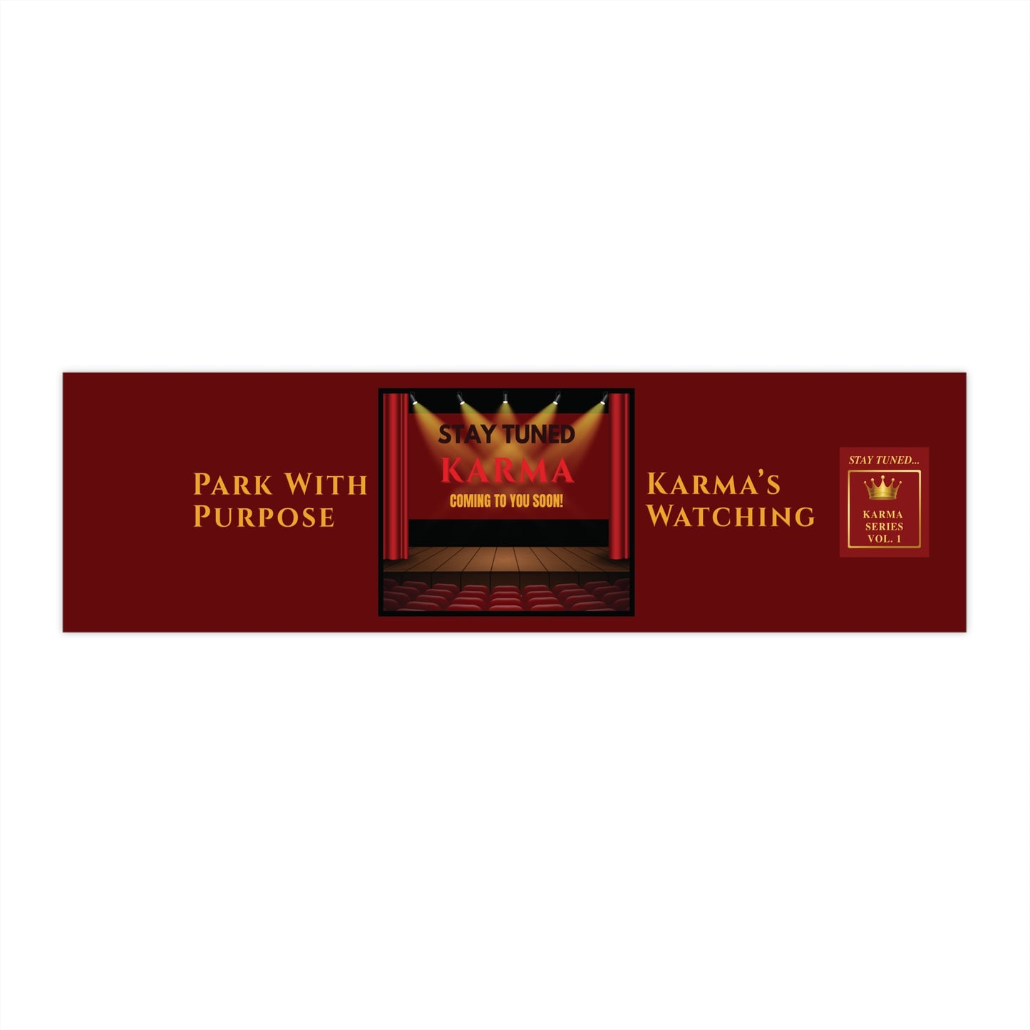 Stay Tuned – Park With Purpose, Karma's Watching! Vol. 1 | Bumper Sticker