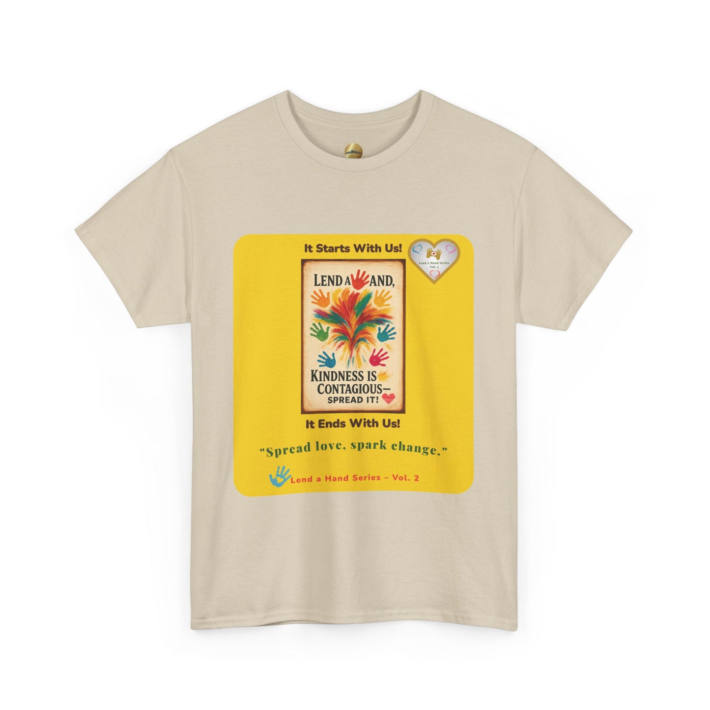 Lend a Hand, Lift a Heart - T-Shirt Vol. 2 –"Spread love, spark change."