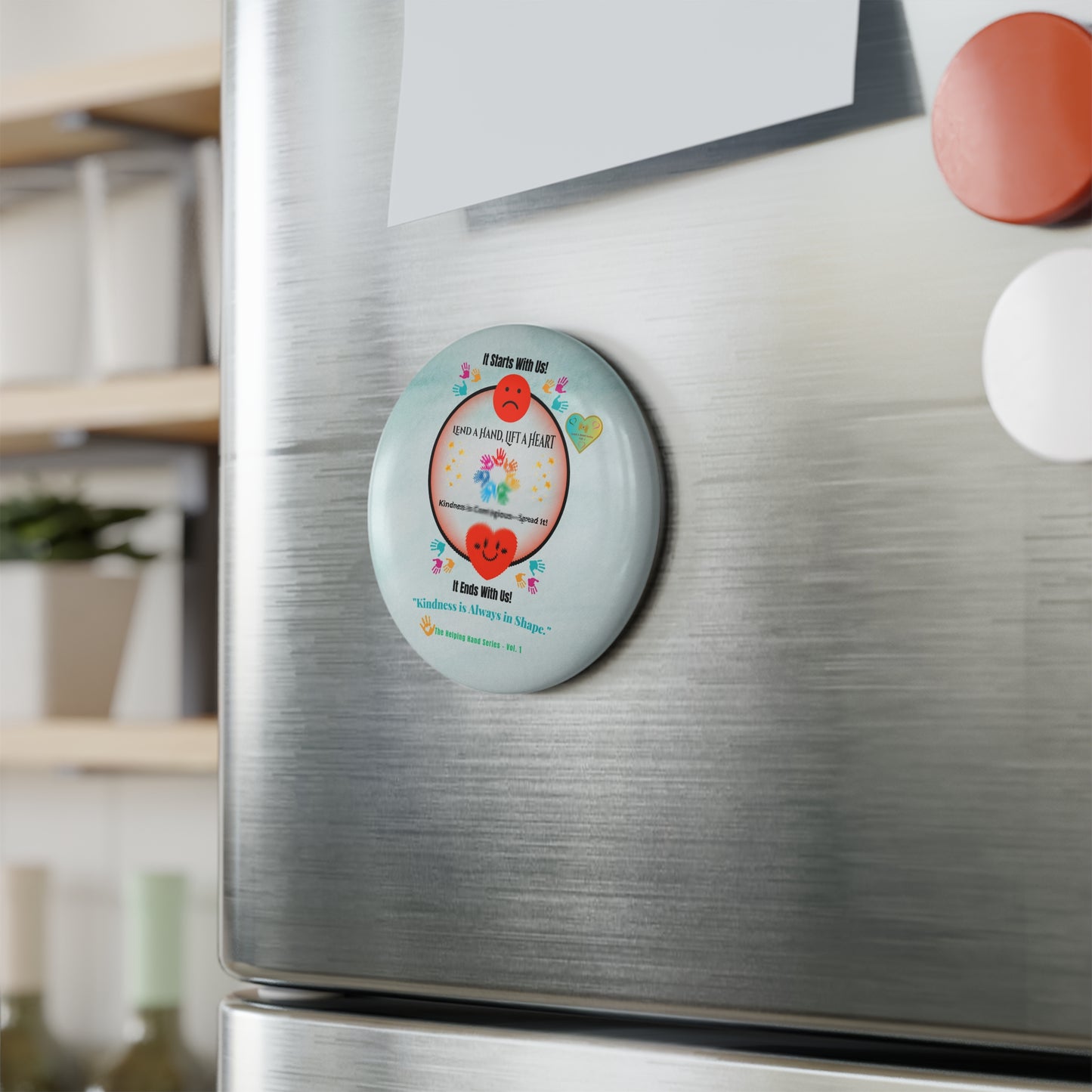 Lend a Hand, Lift a Heart - Magnet (round) Vol. 1 | "Kindness is Always in Shape."