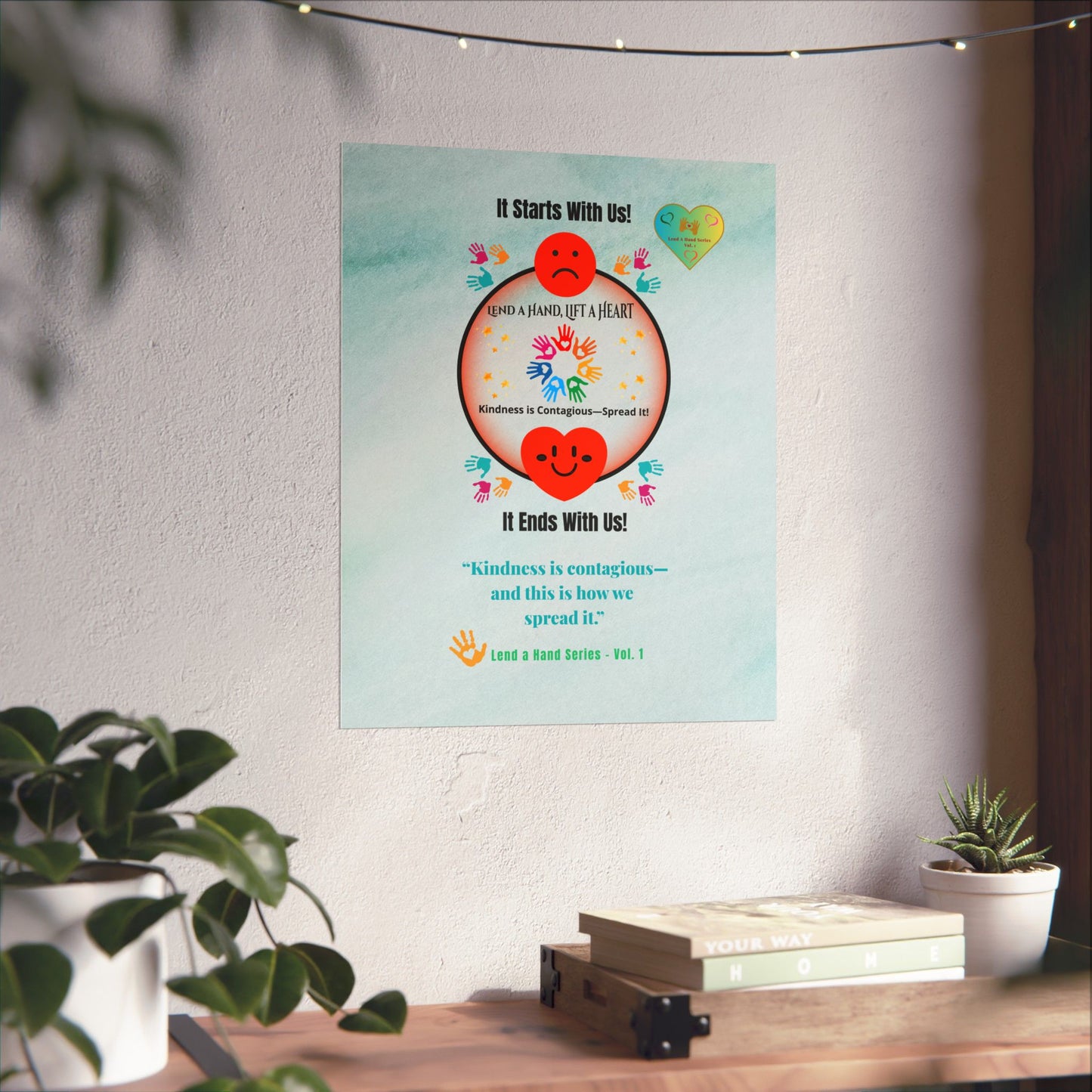 Lend a Hand, Lift a Heart - Poster Vol. 1 | “Kindness is contagious— and this is how we spread it.”