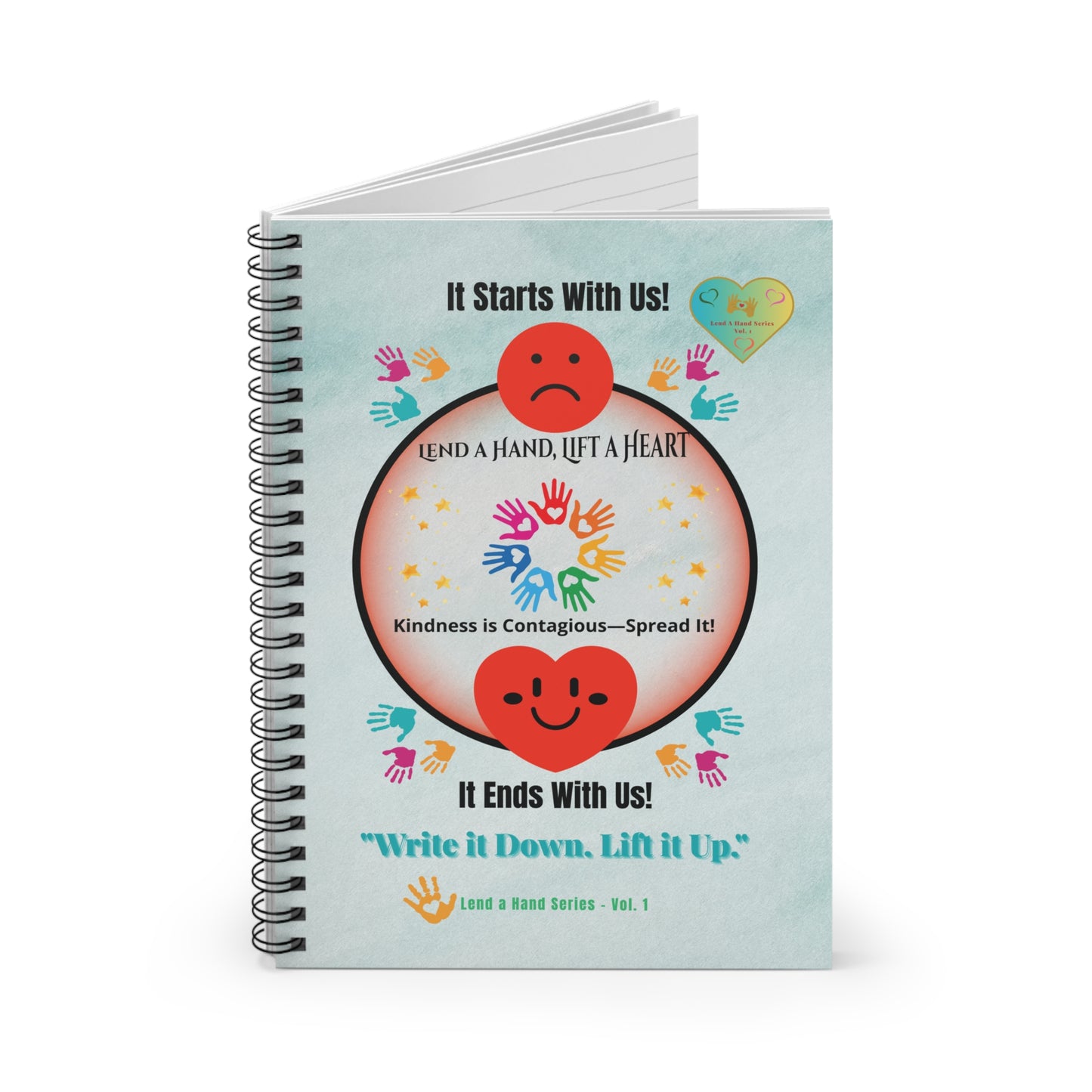 Lend a Hand, Lift a Heart - Spiral Notebook Vol. 1 | "Write it Down. Lift it Up."