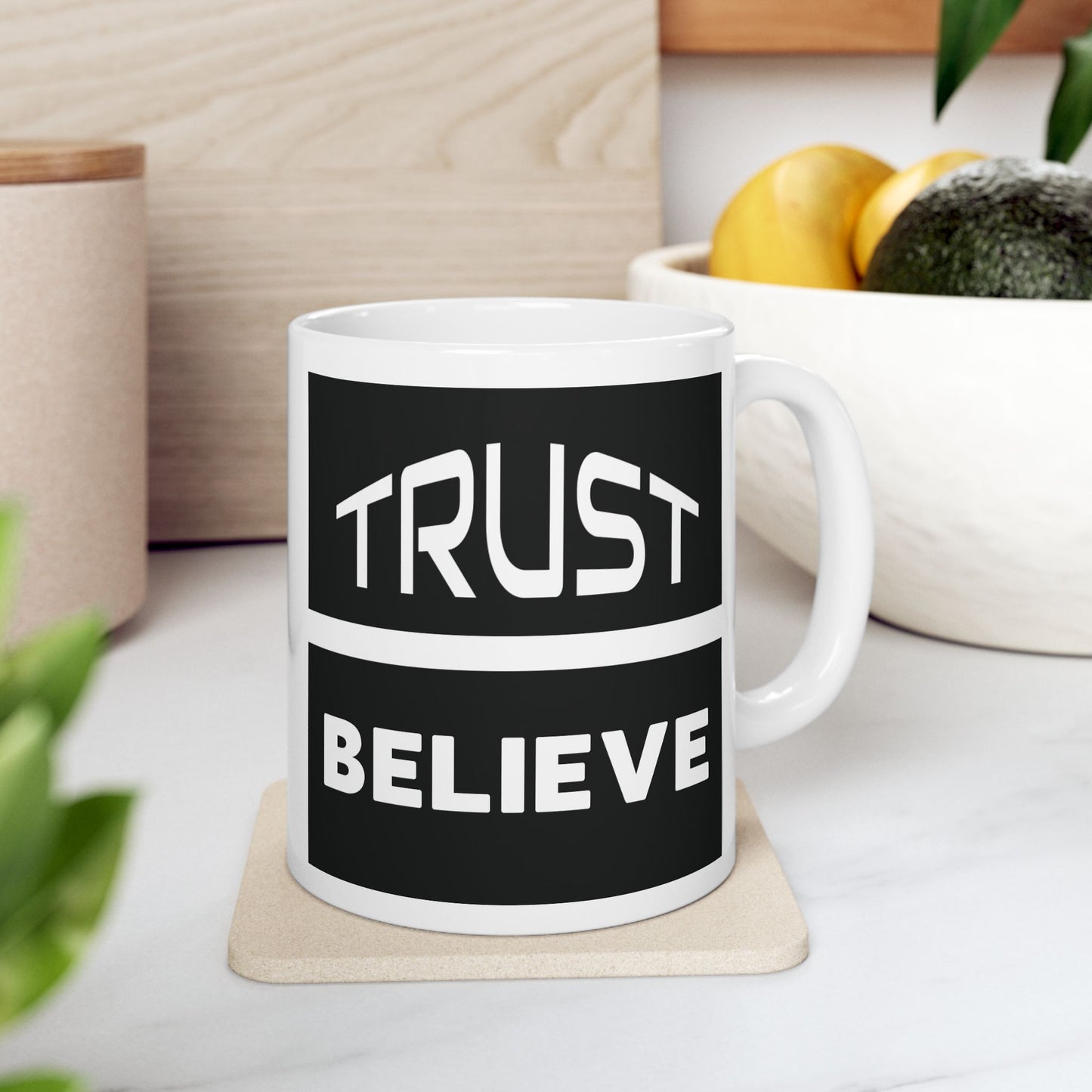 Trust-Believe - Ceramic Mug
