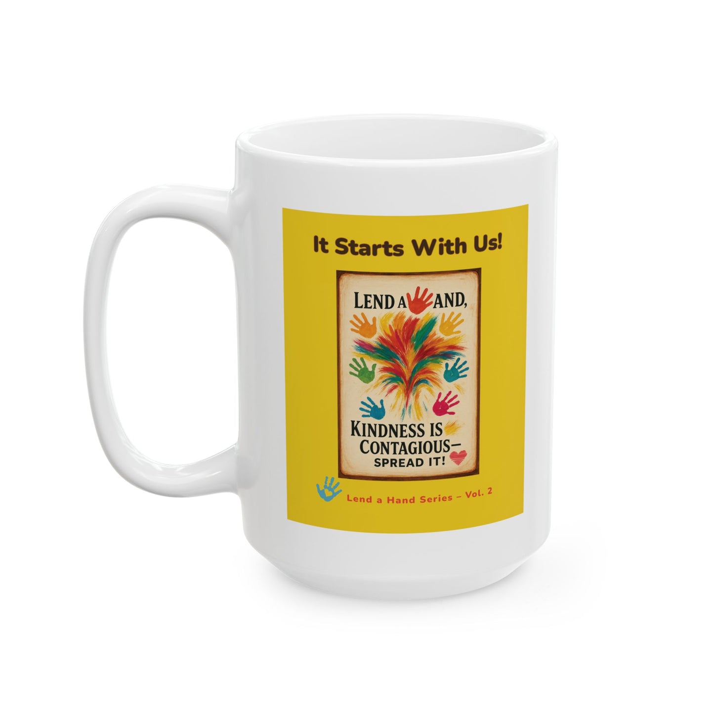 Lend a Hand, Lift a Heart - Mug Vol. 2 – "Every act of compassion lifts a heart."