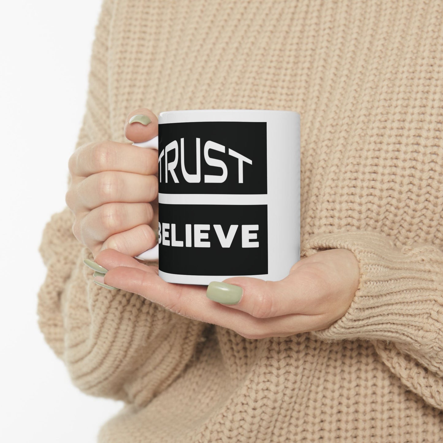 Trust-Believe - Ceramic Mug