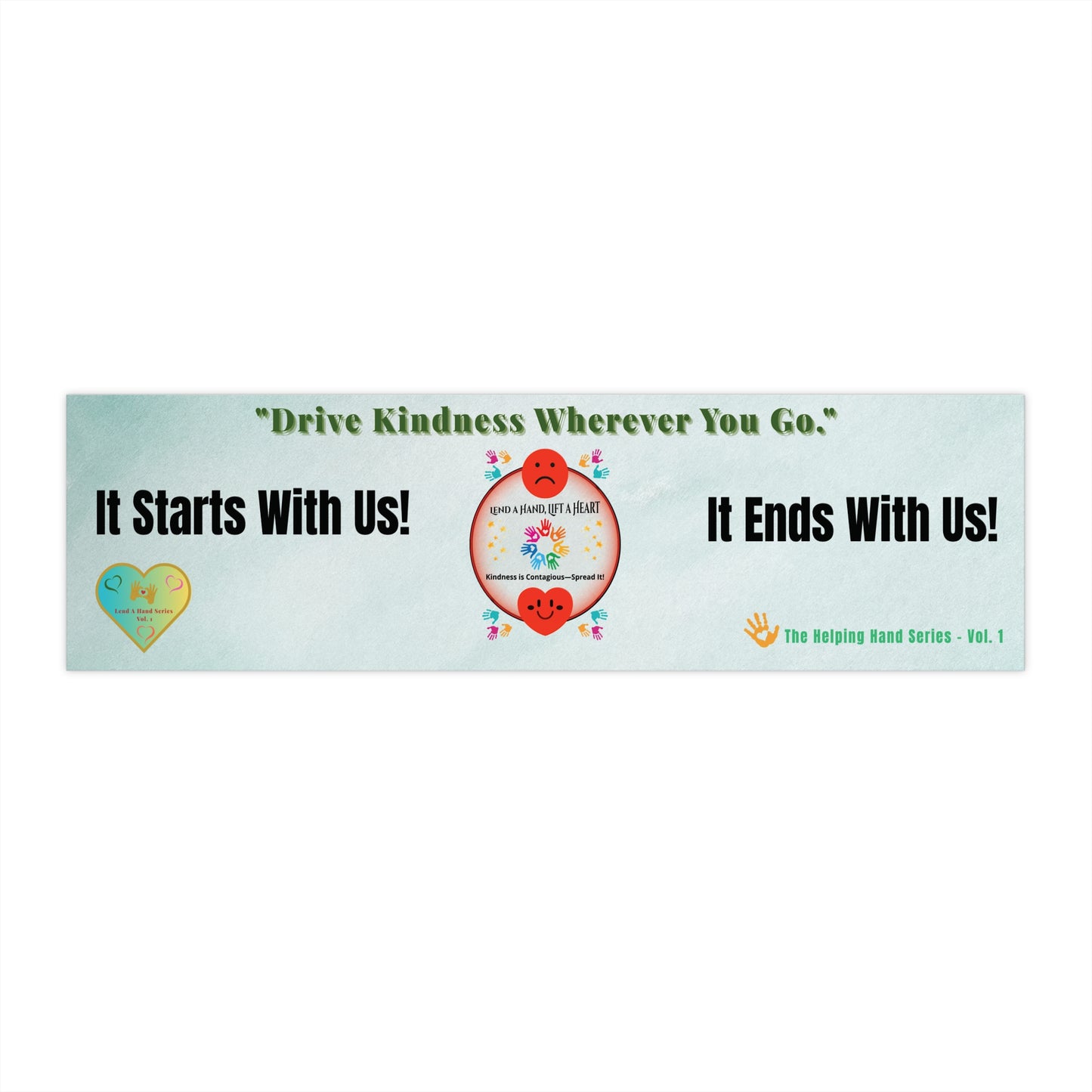 Lend a Hand, Lift a Heart -Bumper Sticker Vol. 1 |"Drive Kindness Wherever You Go."