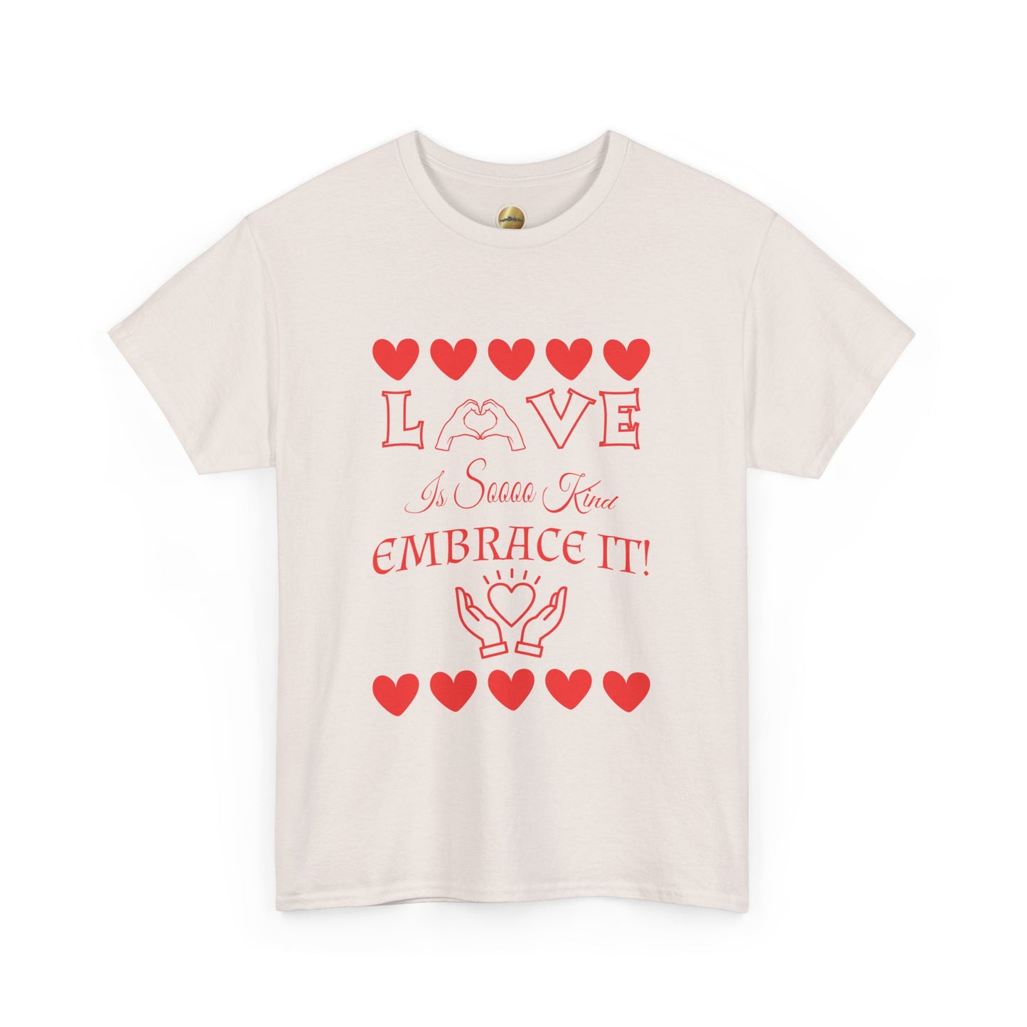 Love So Kind-Embrace It! - Unisex Heavy Cotton Tee