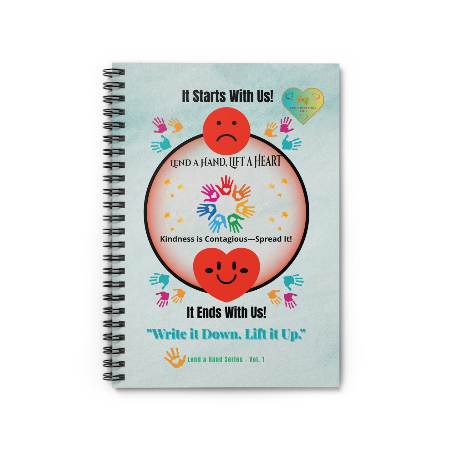 Lend a Hand, Lift a Heart - Spiral Notebook Vol. 1 | "Write it Down. Lift it Up."