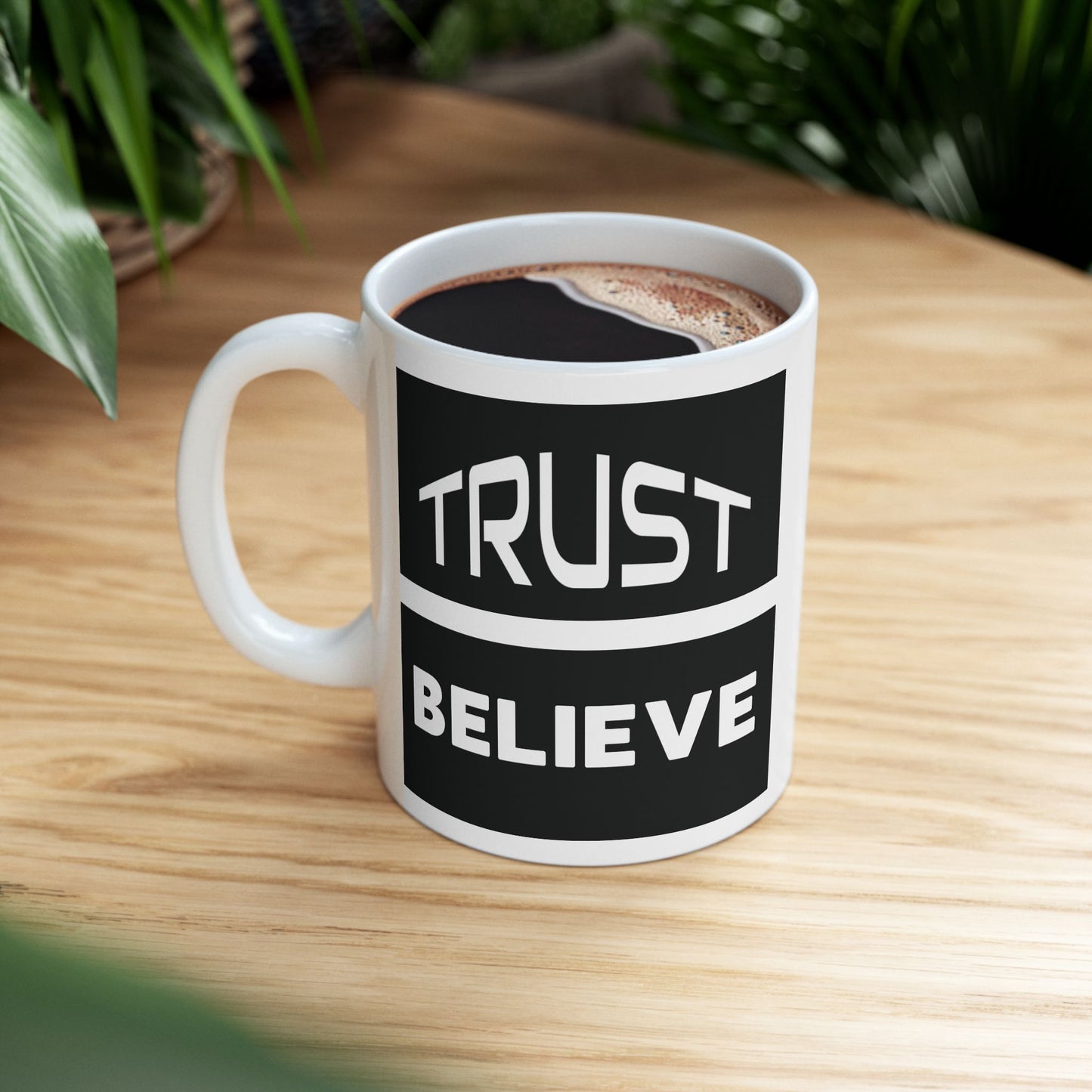 Trust-Believe - Ceramic Mug