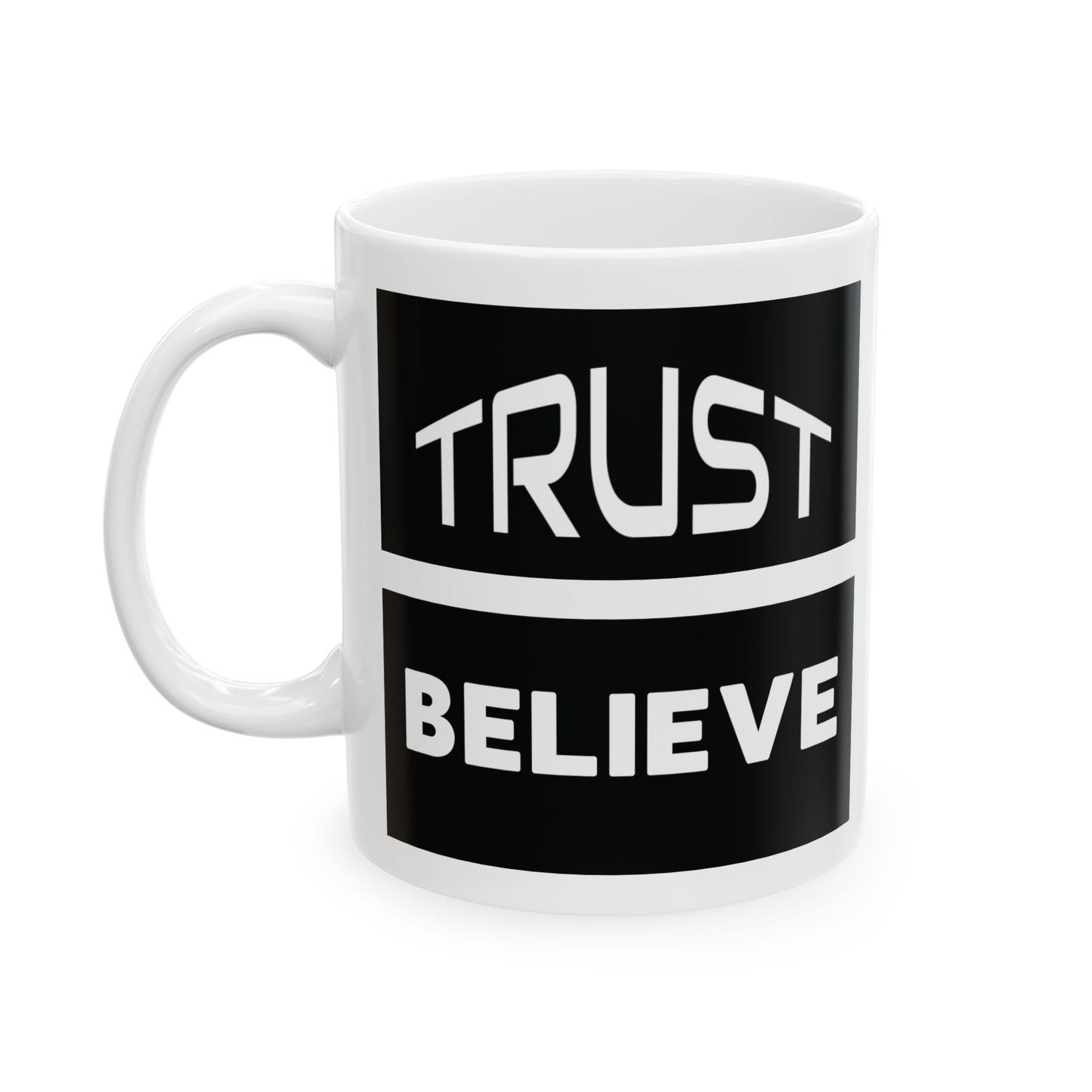 Trust-Believe - Ceramic Mug