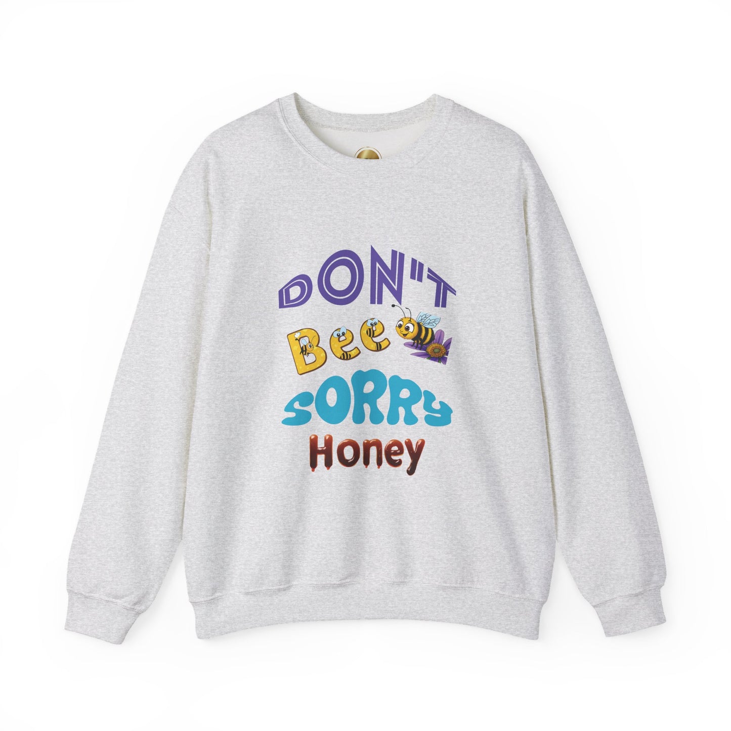 Don't Bee Sorry Honey - Heavy Blend Crewneck Sweatshirt - Comfort and Durability - Unisex