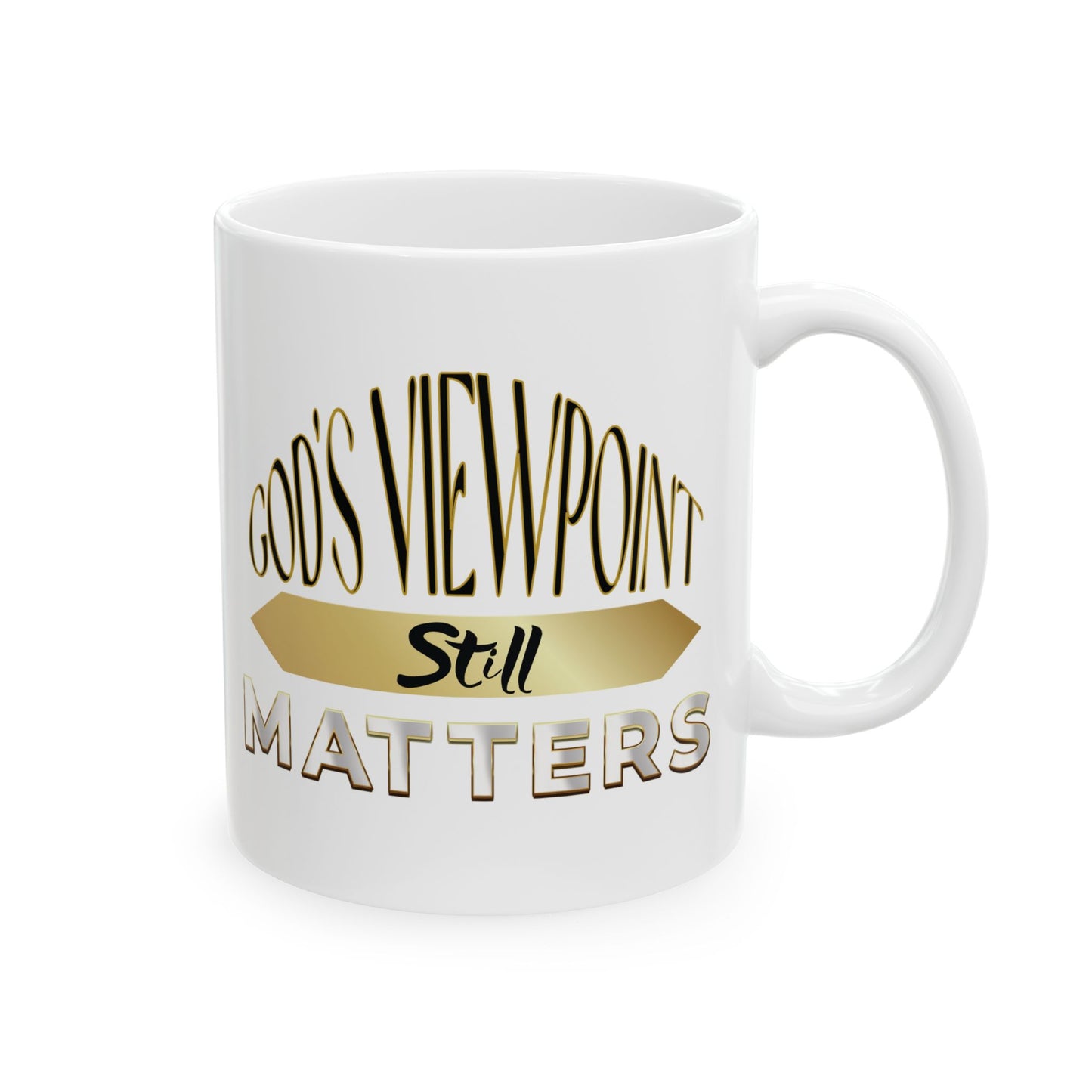 God's Viewpoint Still Matters (gold) - Ceramic Mug