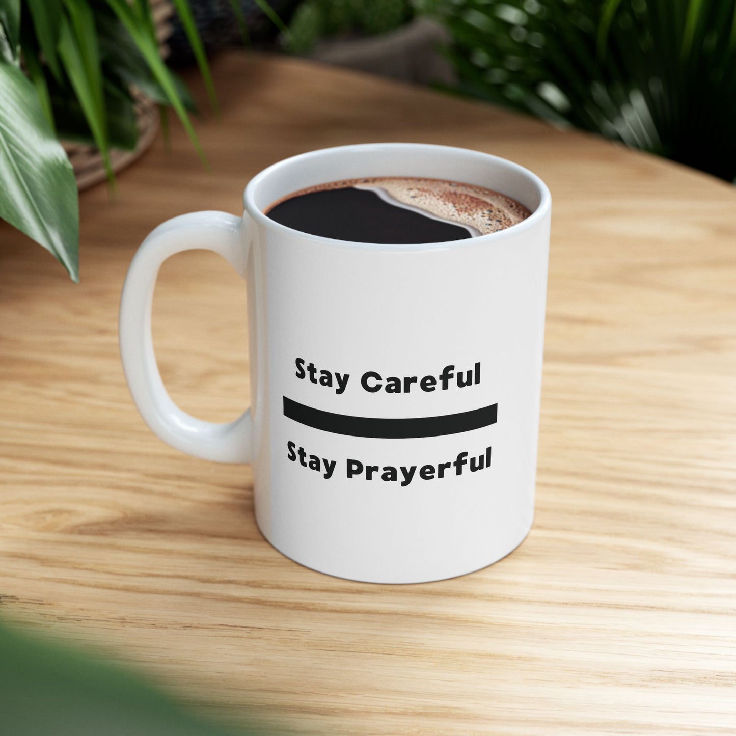Stay Prayerful, Stay Careful - Ceramic Mug