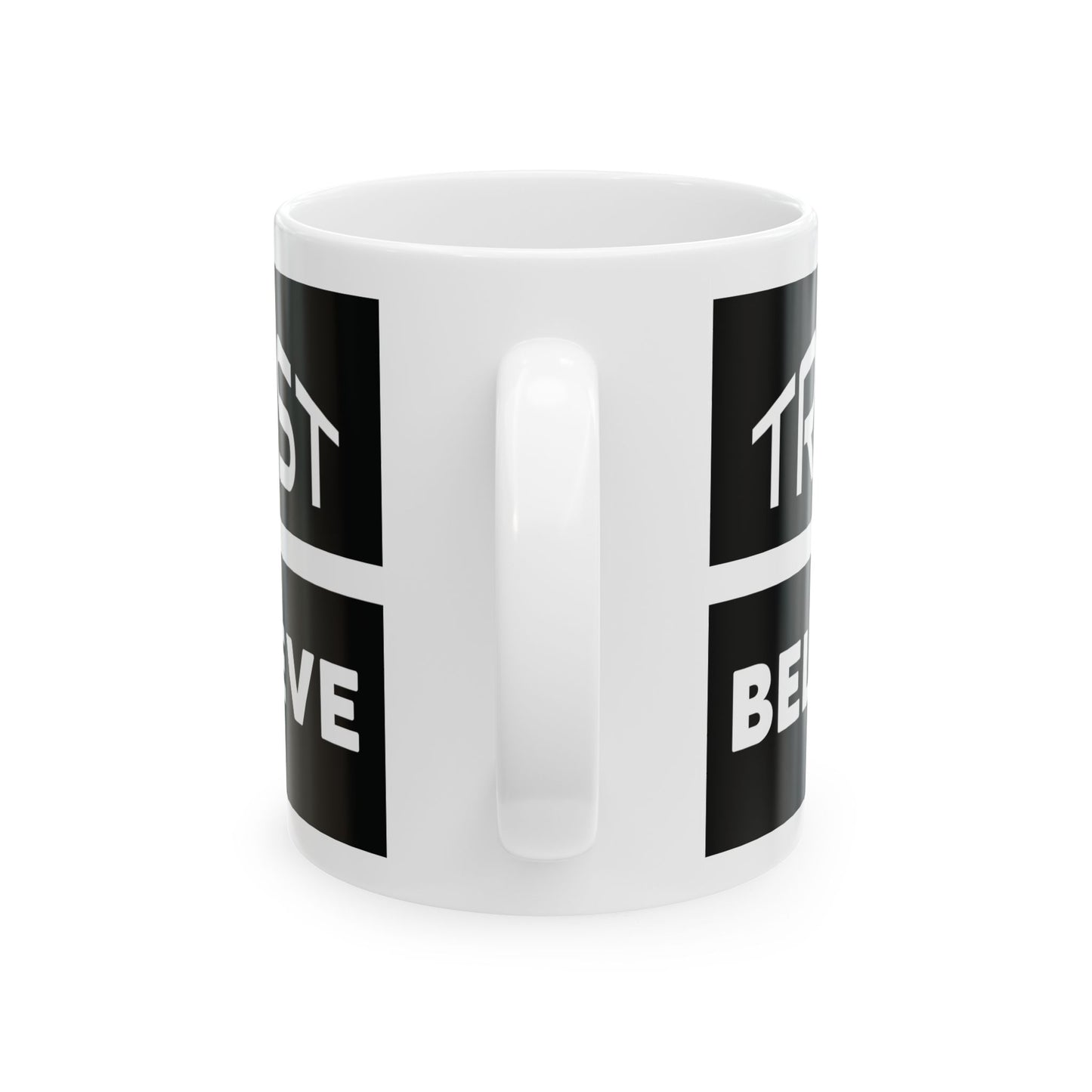 Trust-Believe - Ceramic Mug