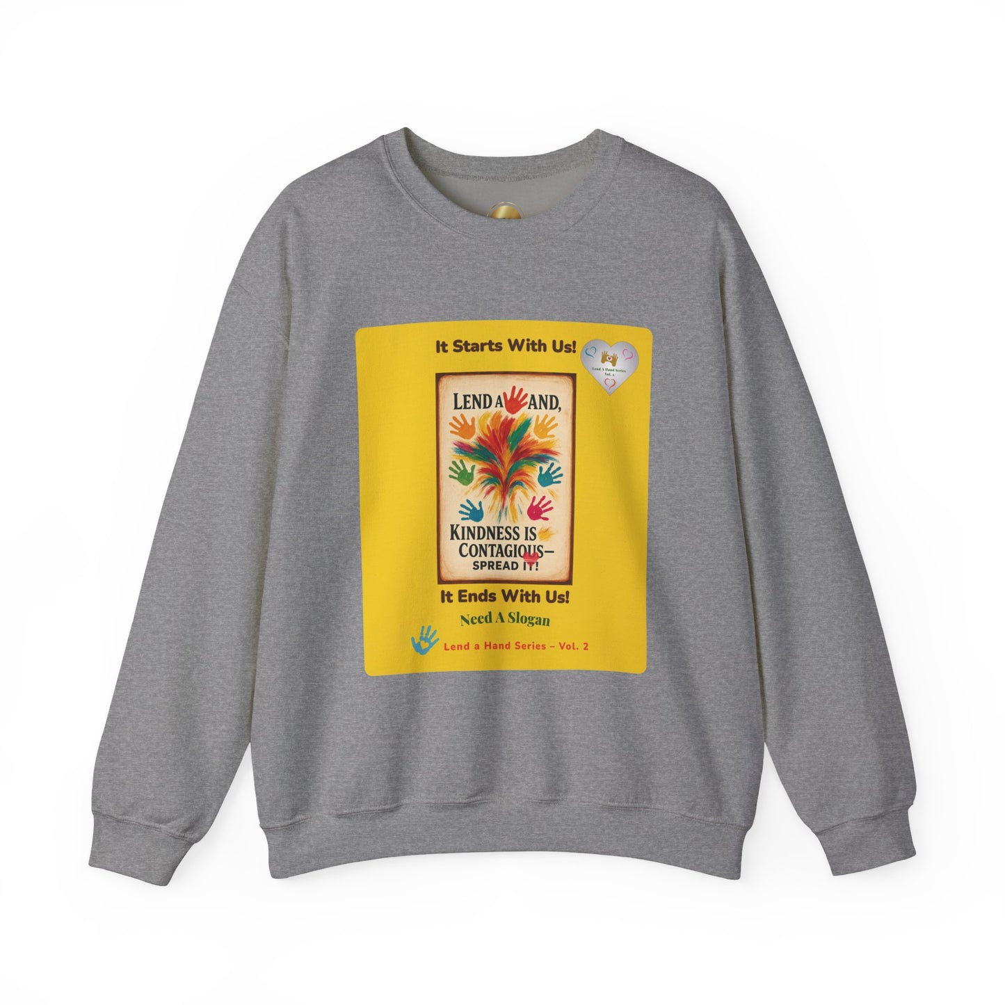 Lend a Hand, Lift a Heart - Sweatshirt Vol. 2 | "A Kind Word Can Lift the World."