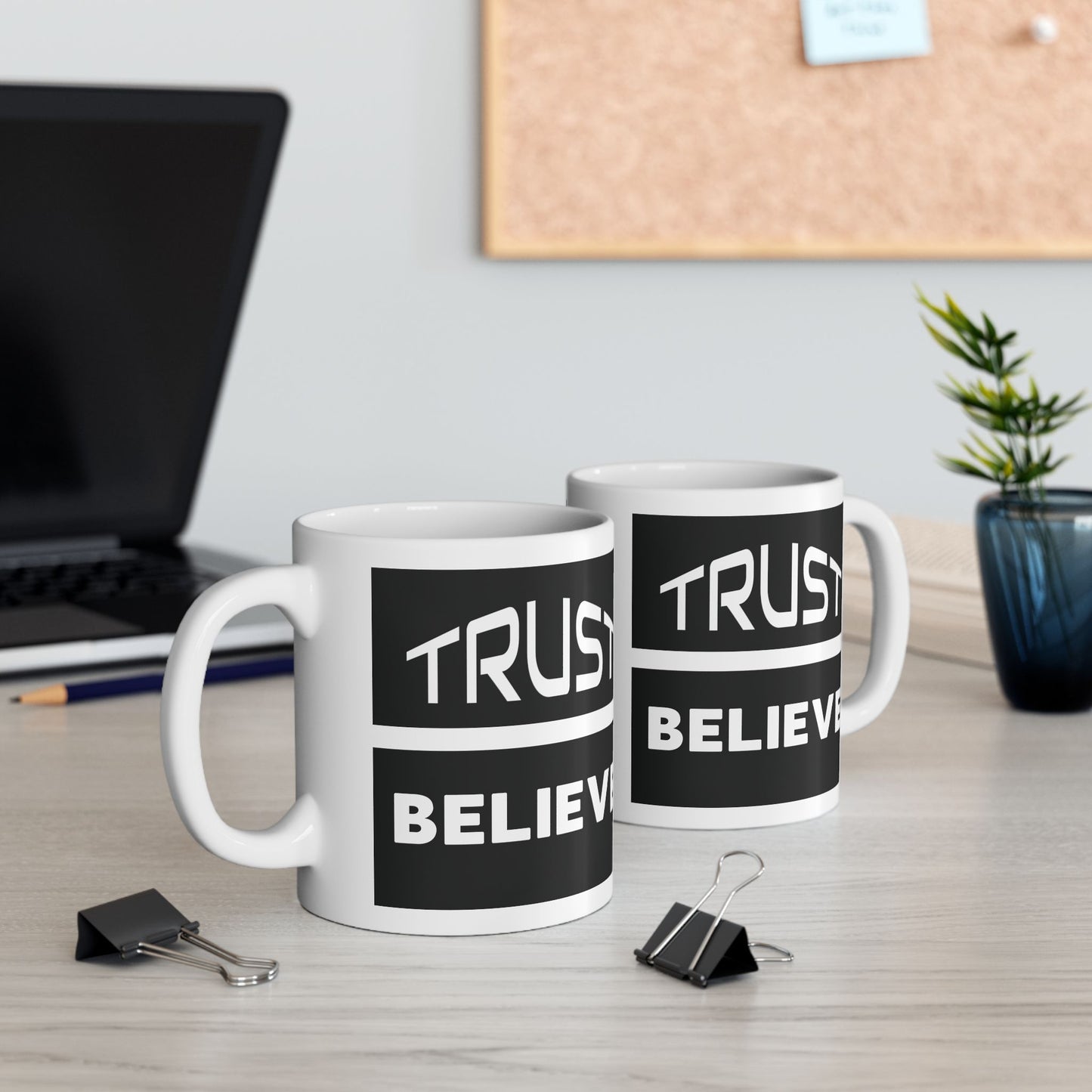 Trust-Believe - Ceramic Mug