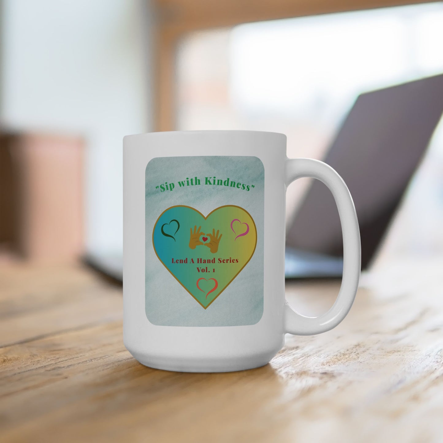Lend a Hand, Lift a Heart - Mug Vol. 1 | "Sip with Kindness"