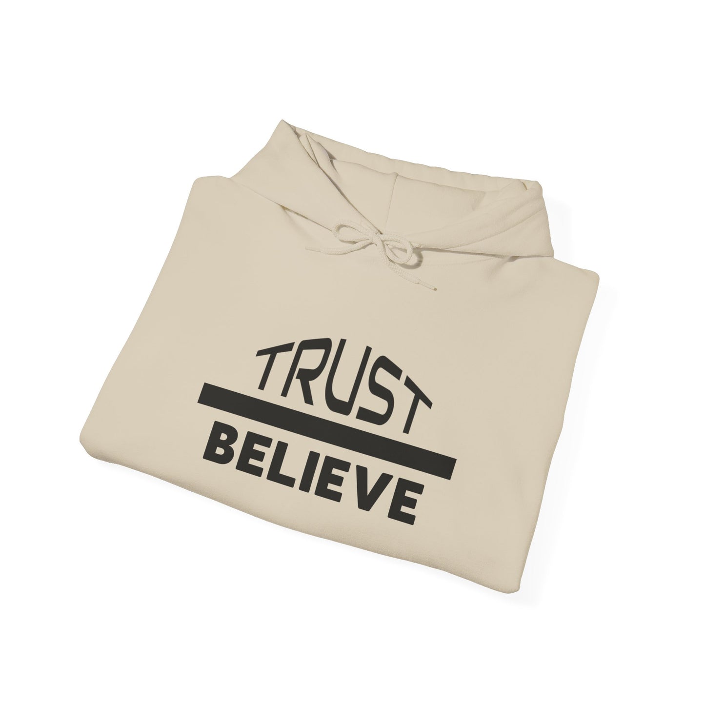 Trust-Believe (black letters) - Unisex Heavy Blend Hoodie