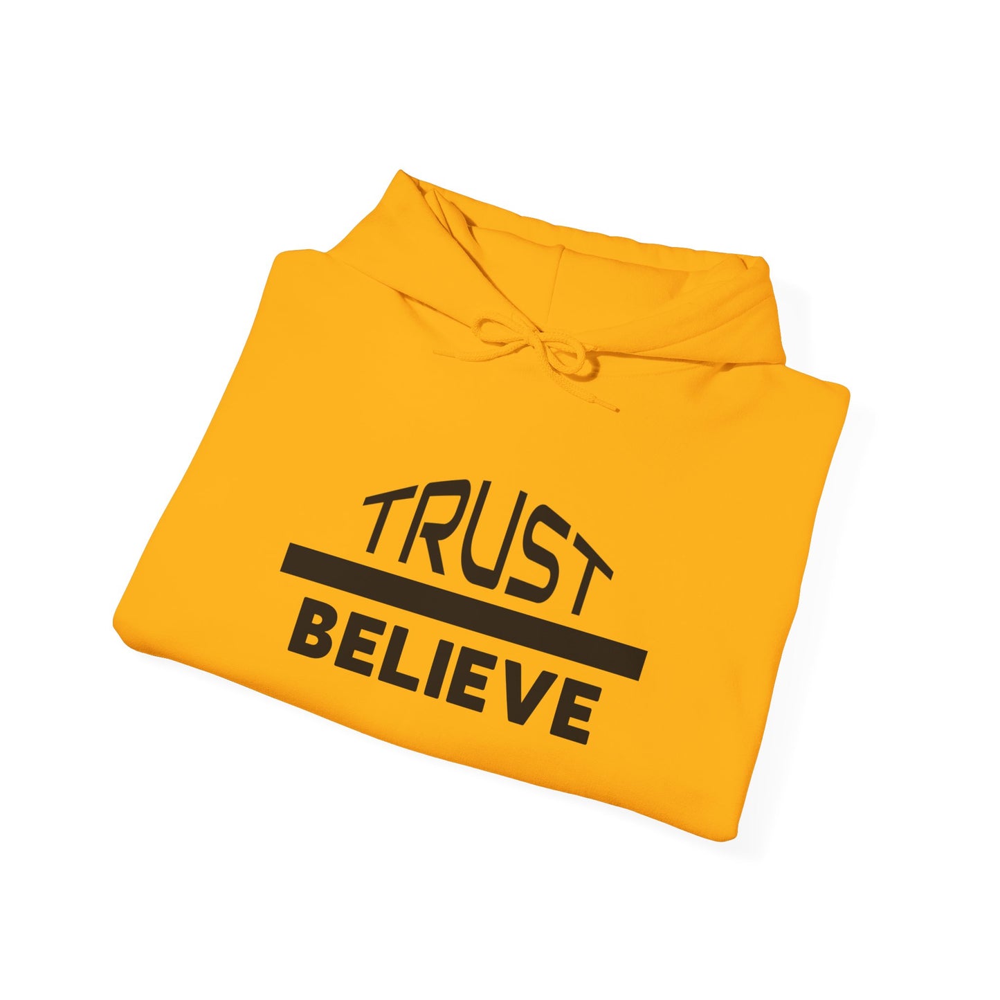 Trust-Believe (black letters) - Unisex Heavy Blend Hoodie