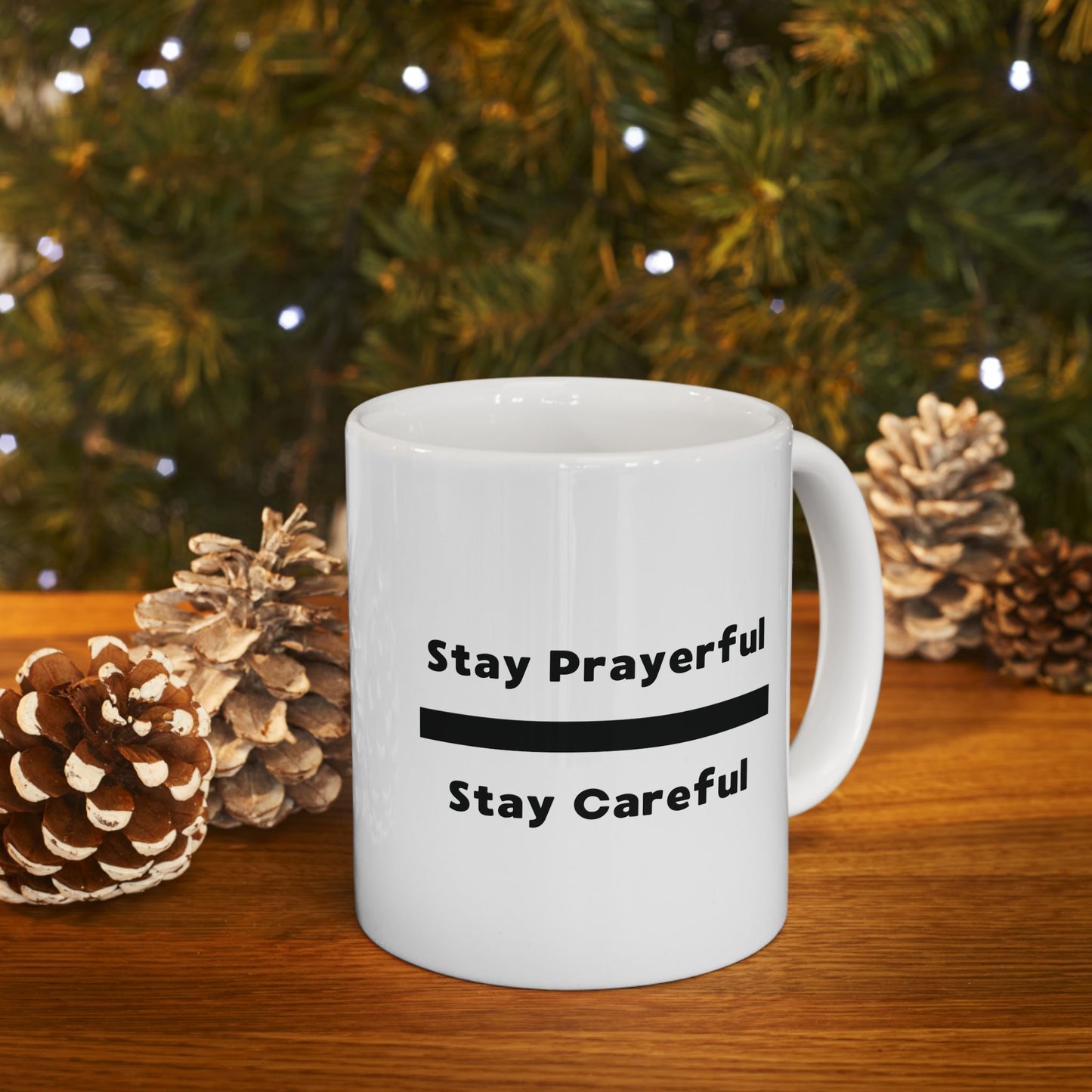 Stay Prayerful, Stay Careful - Ceramic Mug