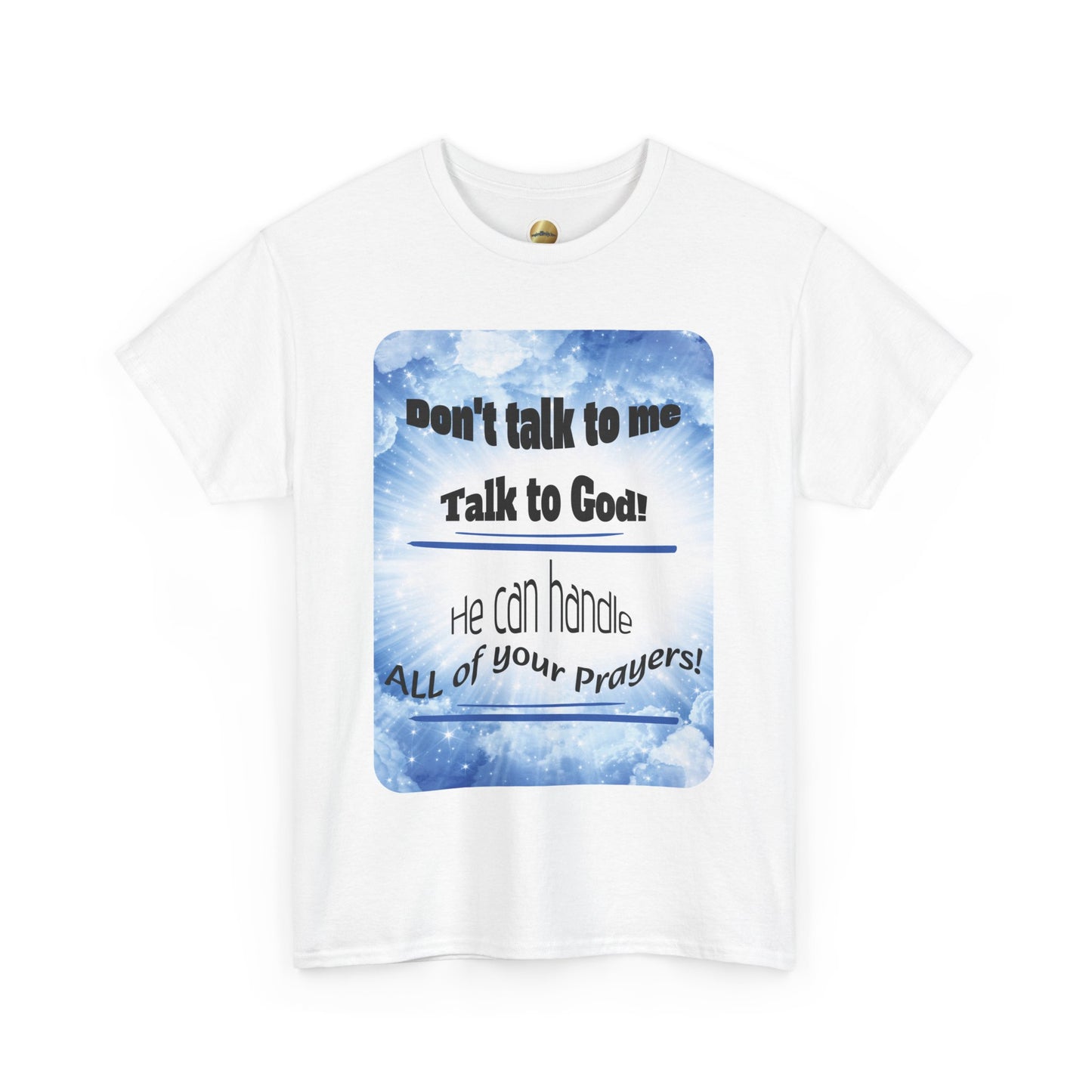 Talk To God - Unisex Heavy Cotton Tee
