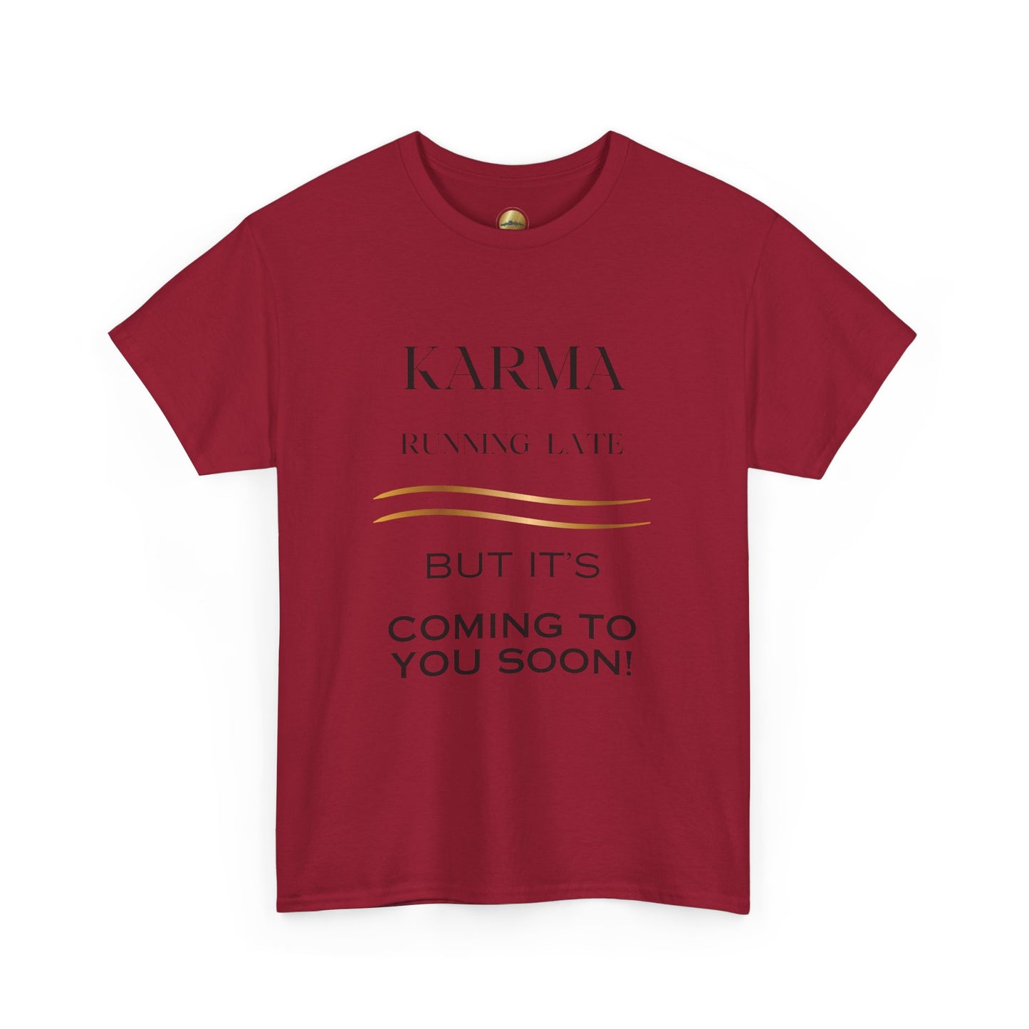 Karma Coming - Unisex Heavy Cotton Tee