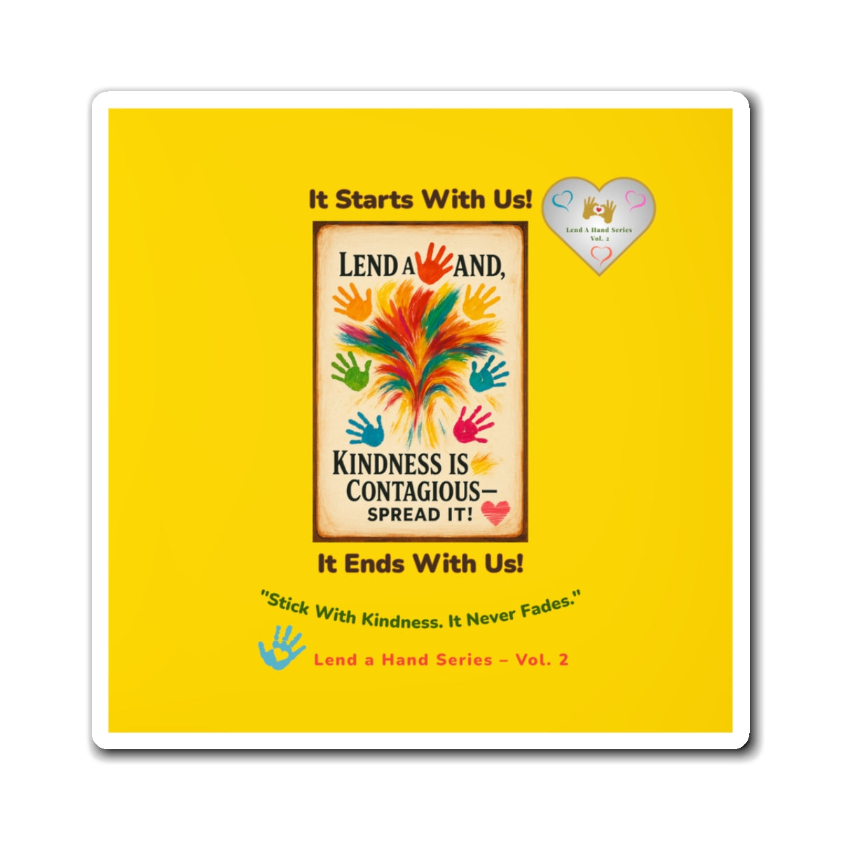 Lend a Hand, Lift a Heart - Magnet (square) Vol. 2 | "Stick With Kindness. It Never Fades."