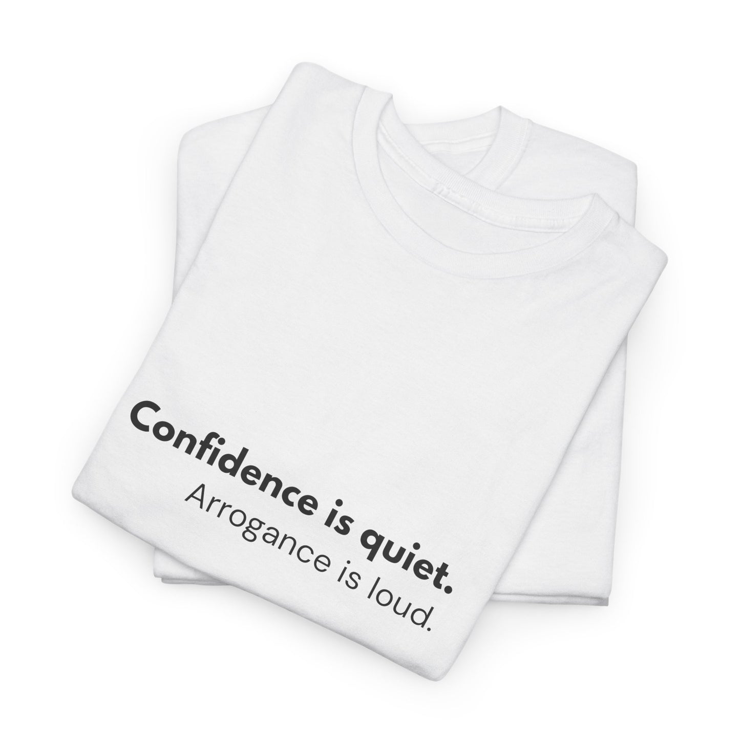 Confidence Is Quiet T-Shirt | Unisex Mindset Statement Tee
