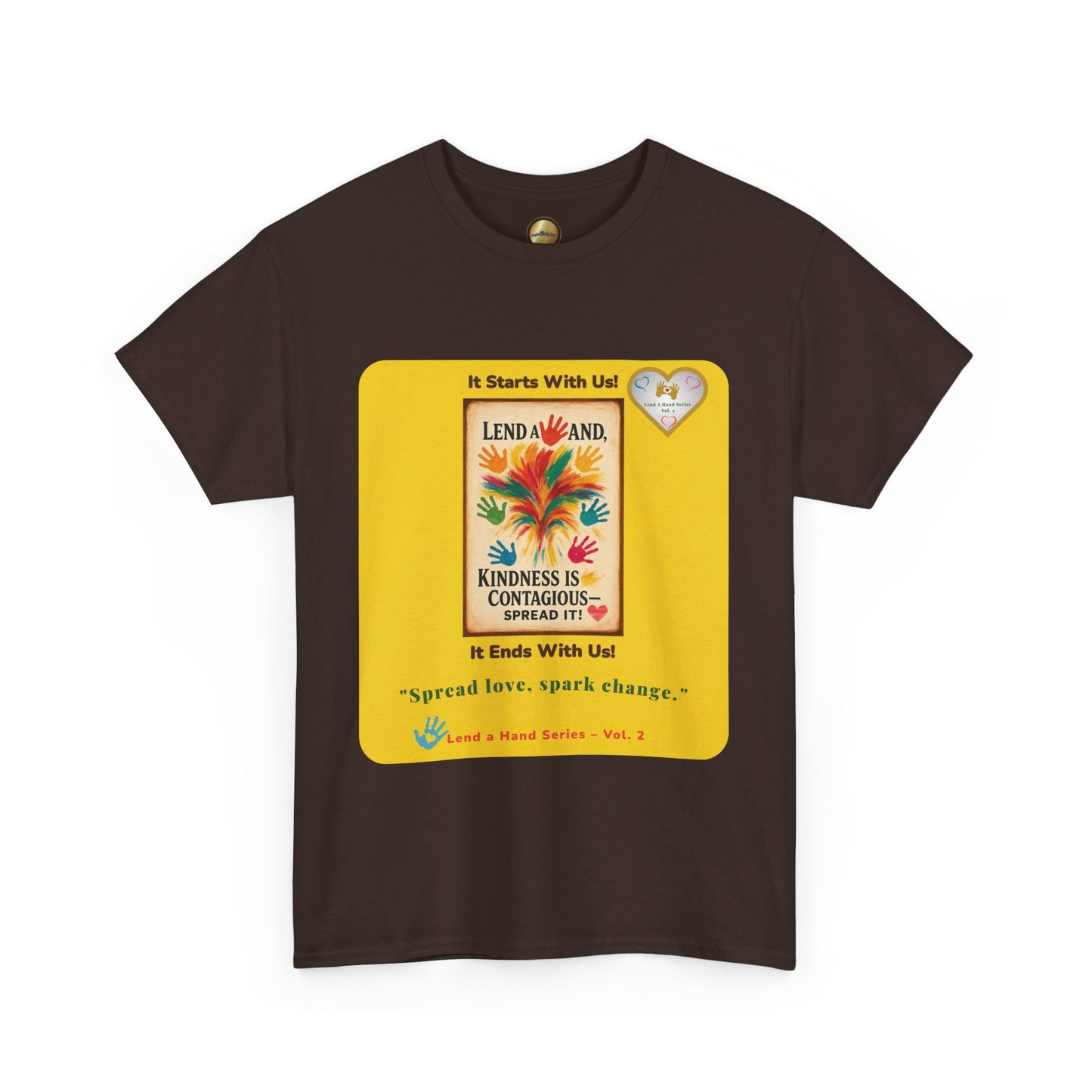 Lend a Hand, Lift a Heart - T-Shirt Vol. 2 –"Spread love, spark change."