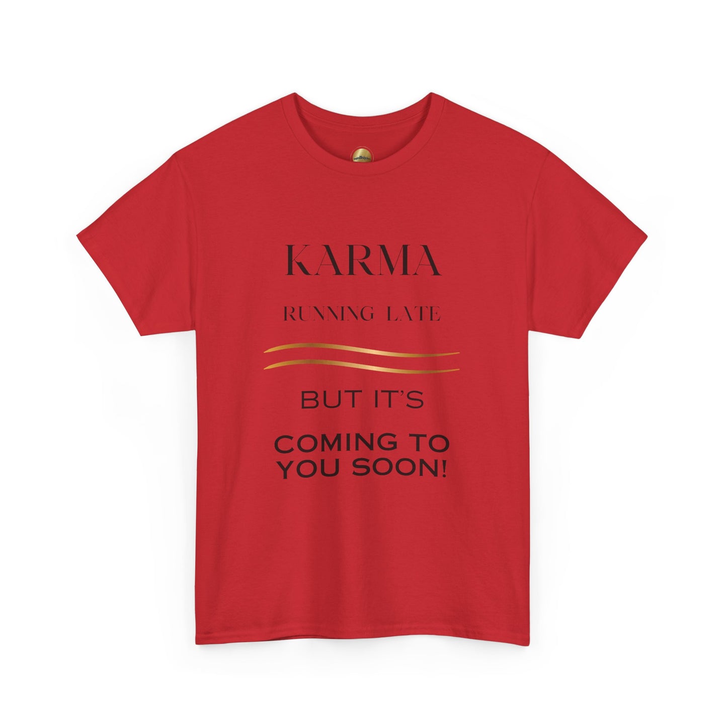 Karma Coming - Unisex Heavy Cotton Tee
