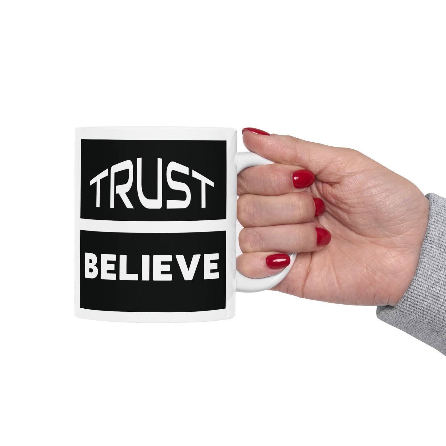 Trust-Believe - Ceramic Mug