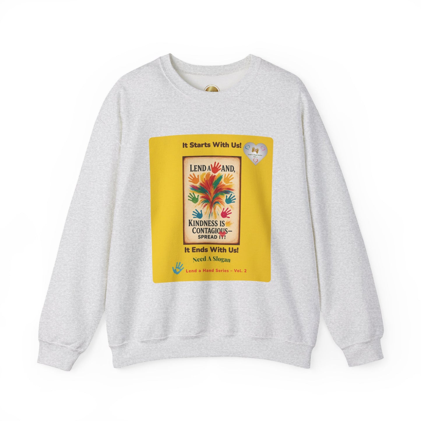 Lend a Hand, Lift a Heart - Sweatshirt Vol. 2 | "A Kind Word Can Lift the World."