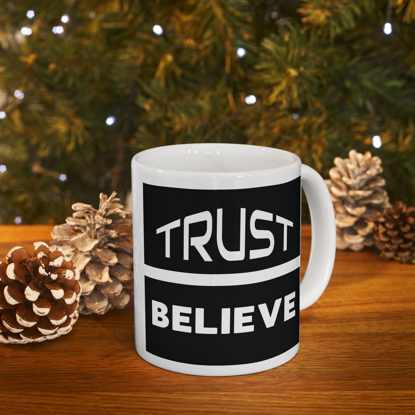 Trust-Believe - Ceramic Mug